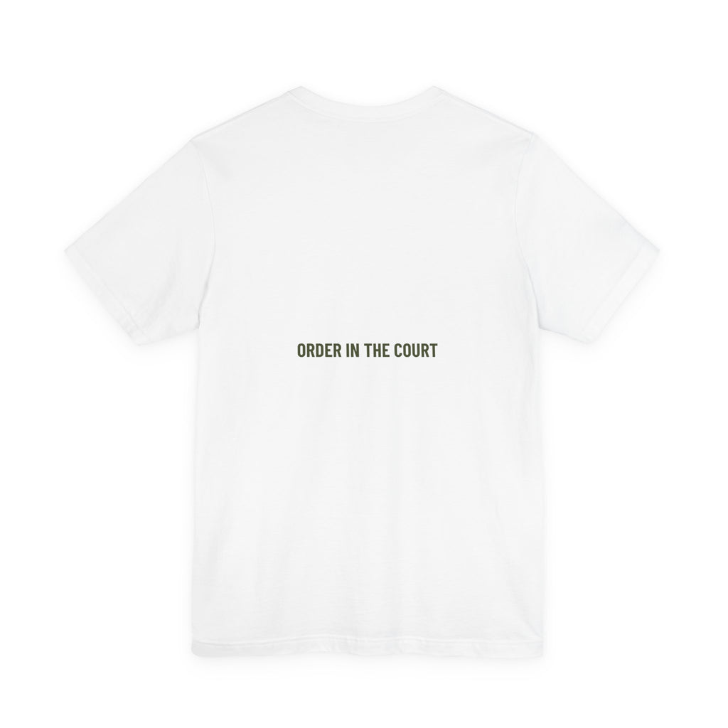 Order In The Court - Trendy Teez Funny Tee (Back Print) mockup