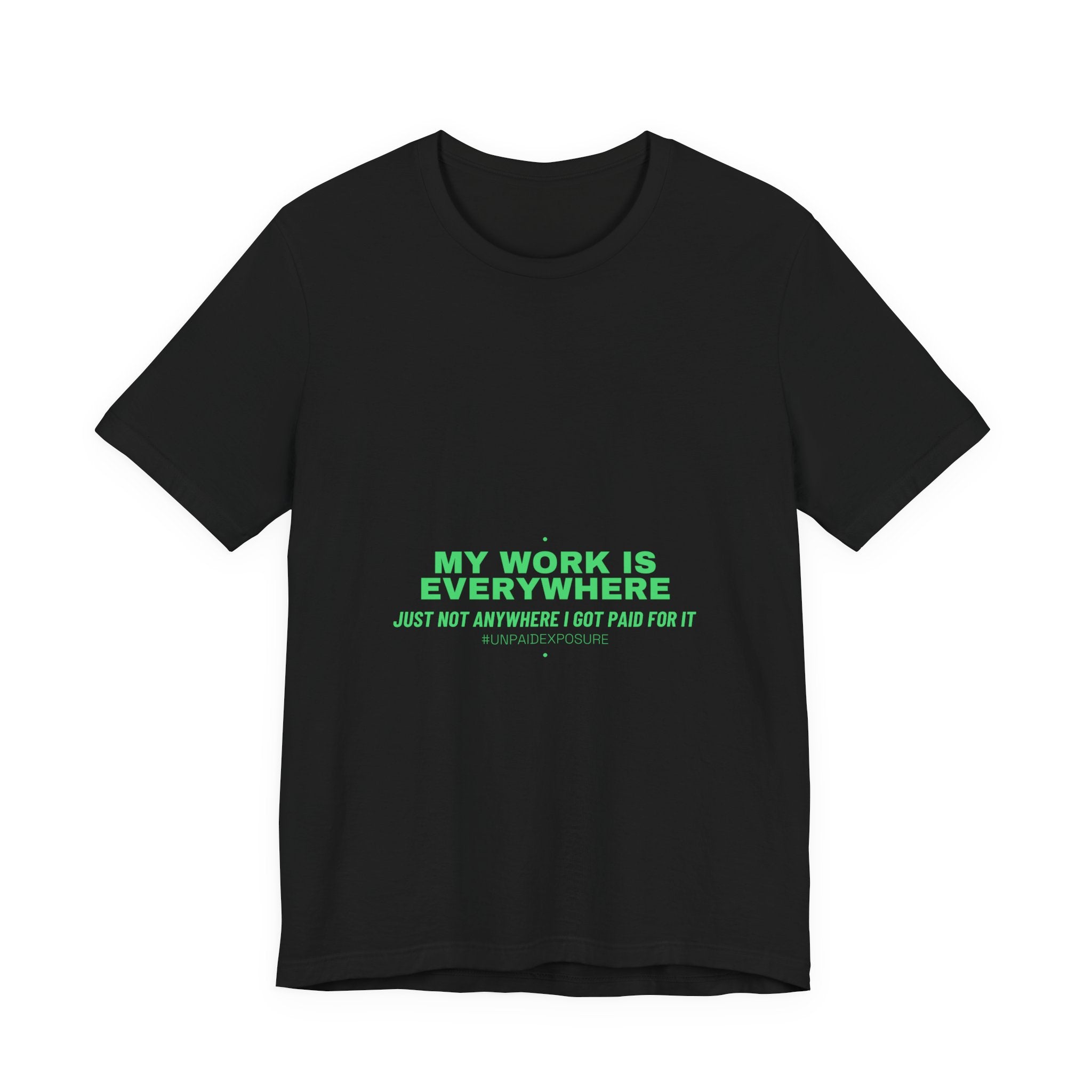 My Work Is Everywhere - Trendy Teez Funny Tee mockup