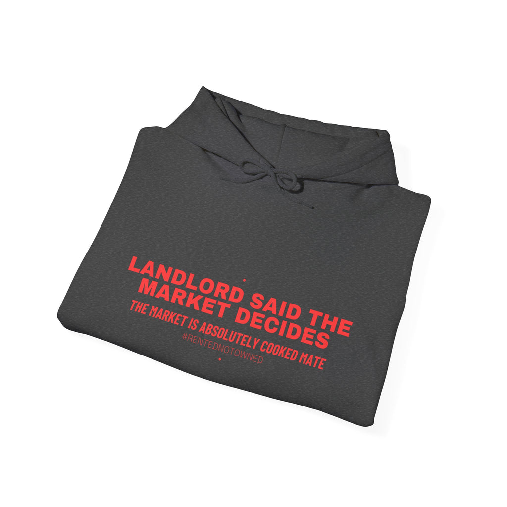 Landlord Said The Market Decides - Trendy Teez Funny Hoodie mockup