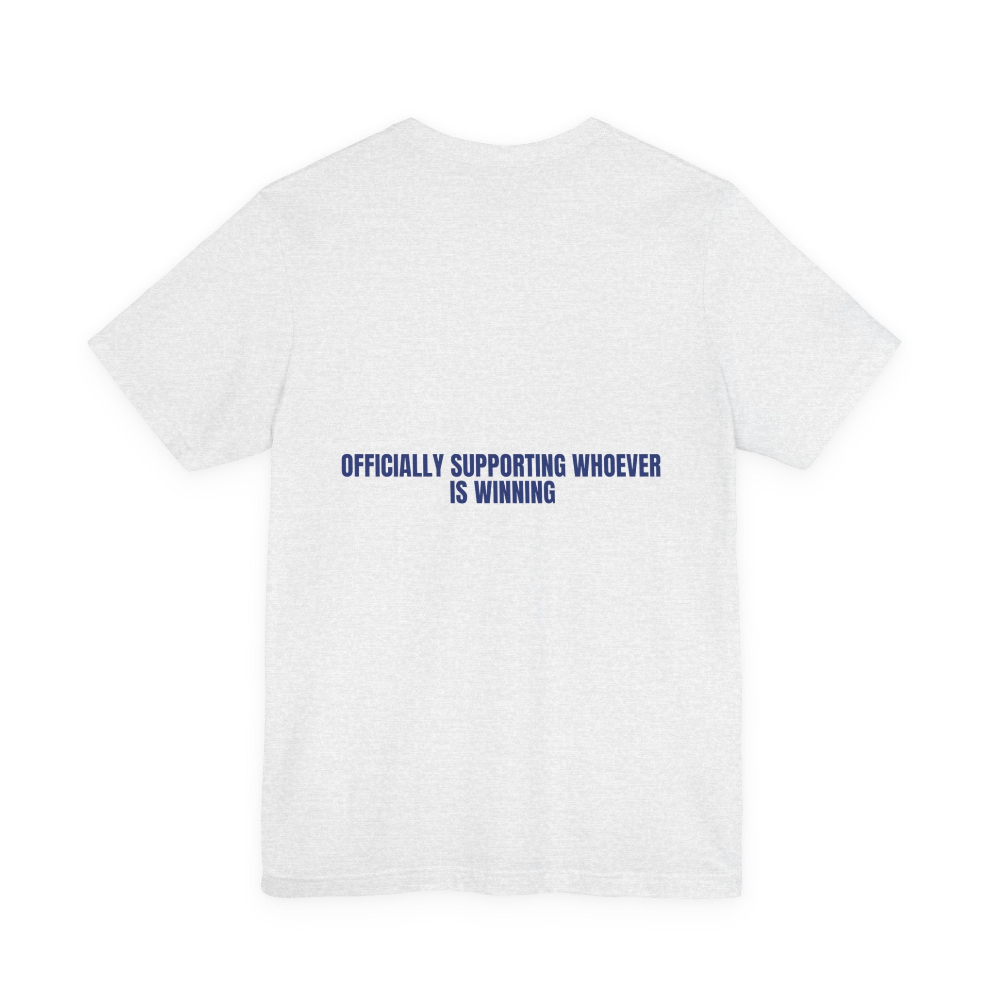 Officially Supporting Whoever Is Winning - Trendy Teez Funny Tee (Back Print) mockup