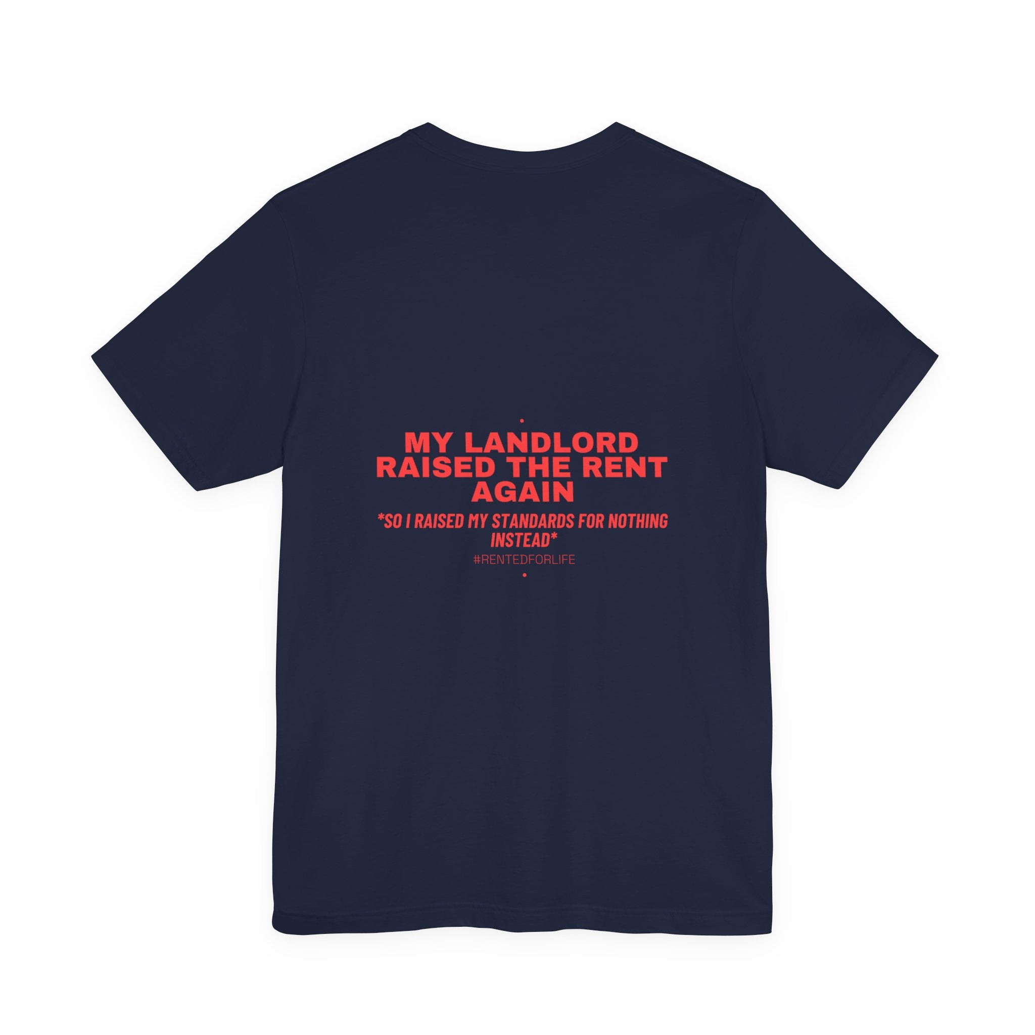 My Landlord Raised The Rent Again - Trendy Teez Funny Tee (Back Print) mockup