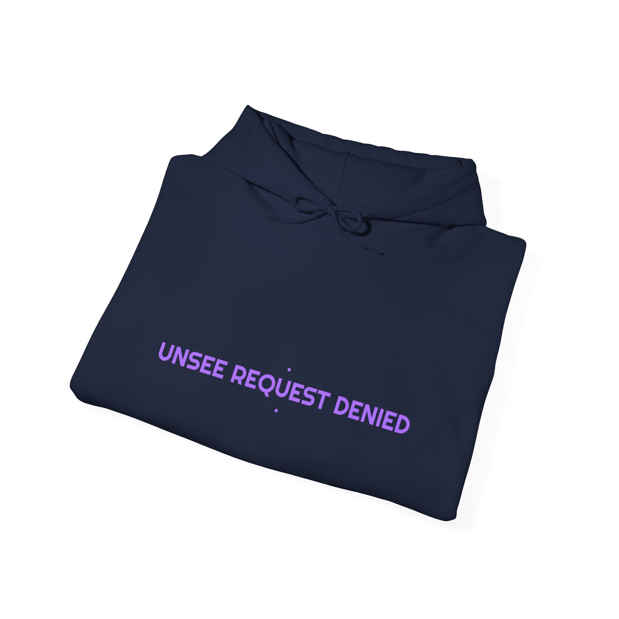 Unsee Request Denied - Trendy Teez Funny Hoodie mockup