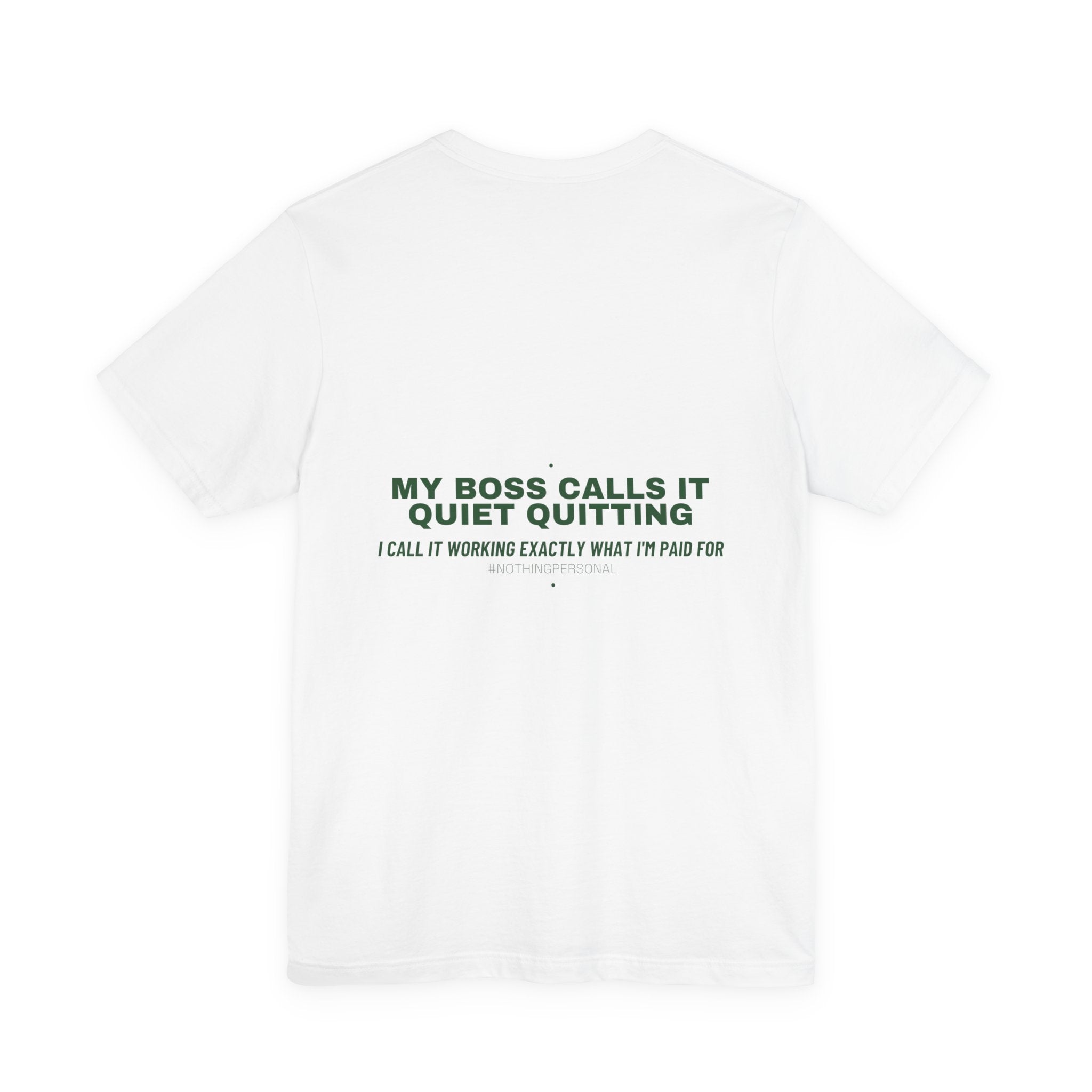 My Boss Calls It Quiet Quitting - Trendy Teez Funny Tee (Back Print) mockup
