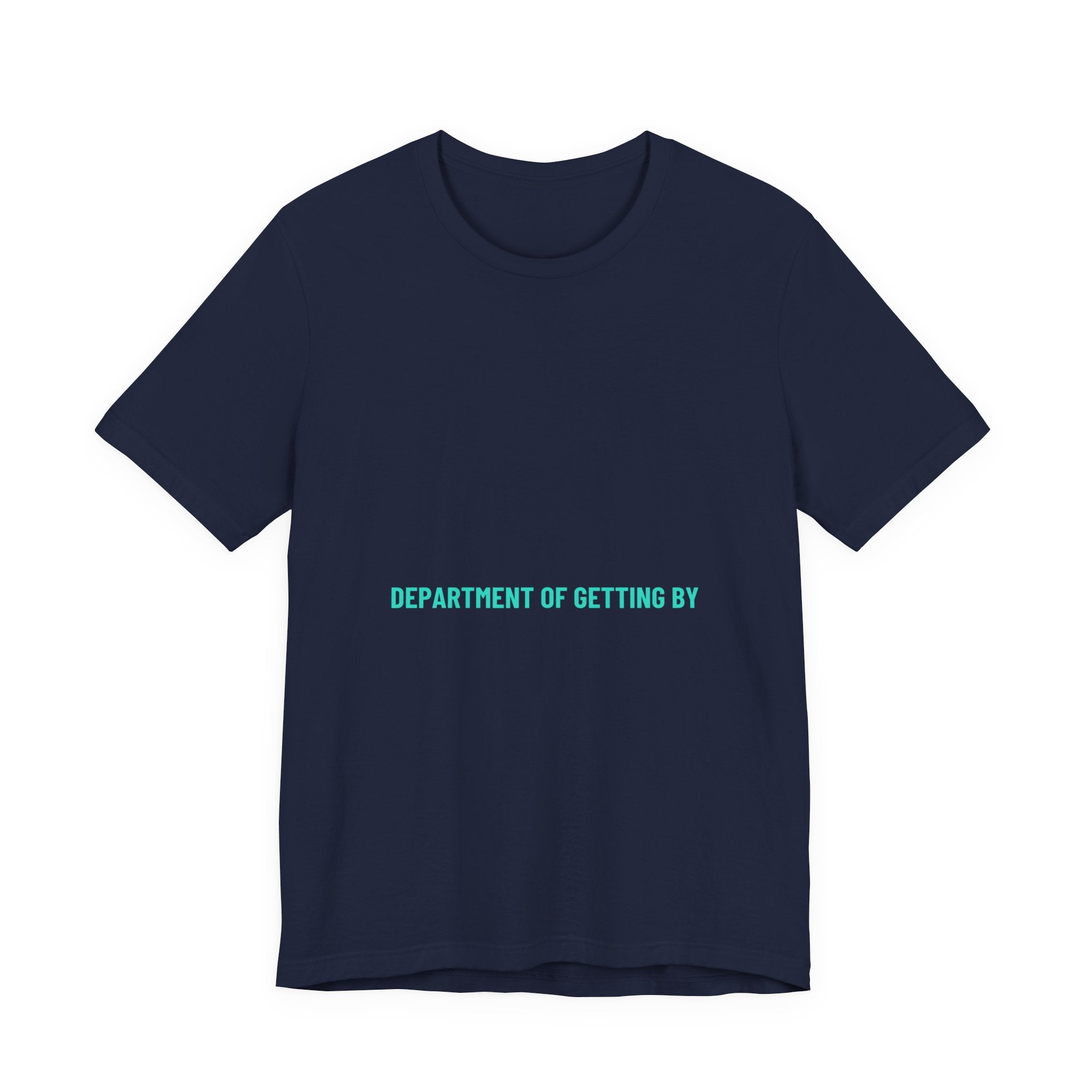 Department Of Getting By - Trendy Teez Funny Tee mockup