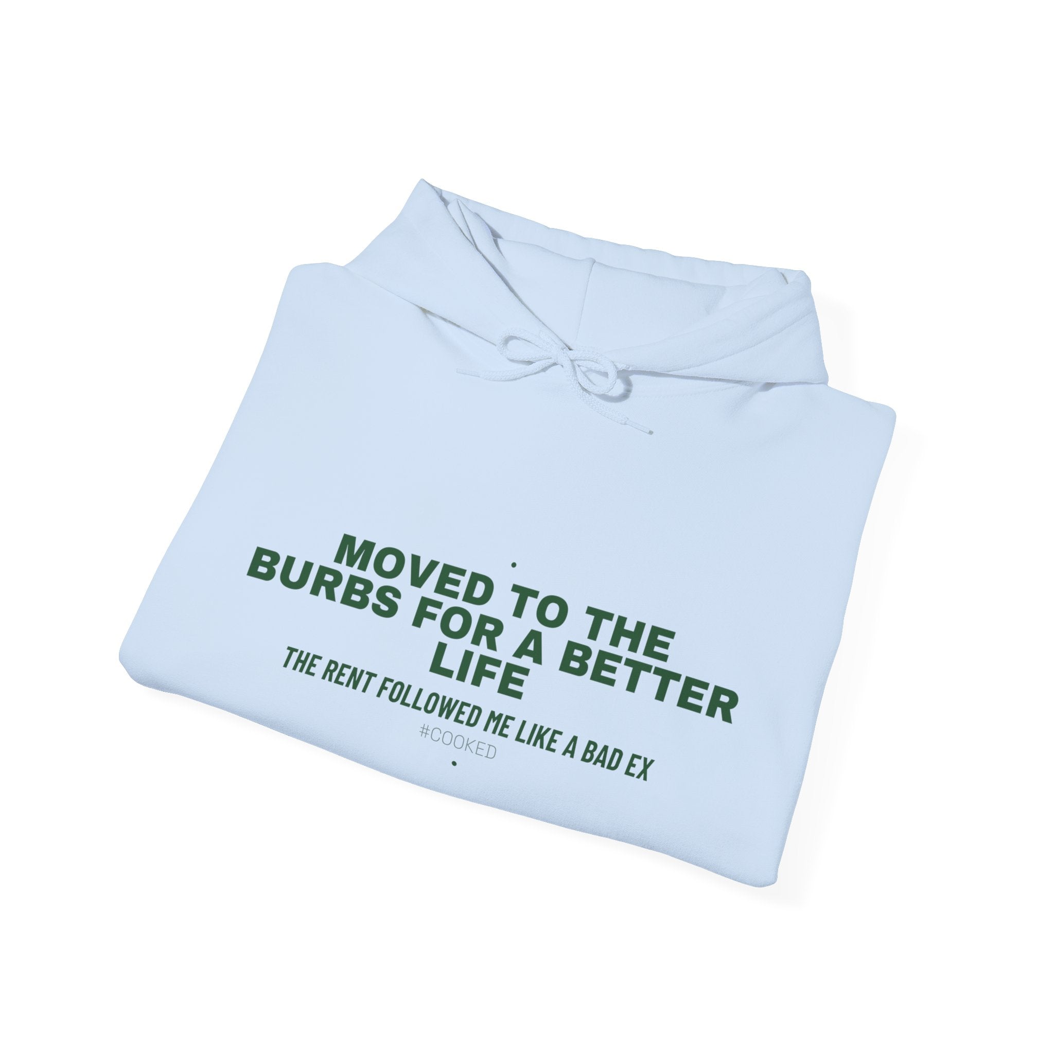 Moved To The Burbs For A Better Life - Trendy Teez Funny Hoodie mockup