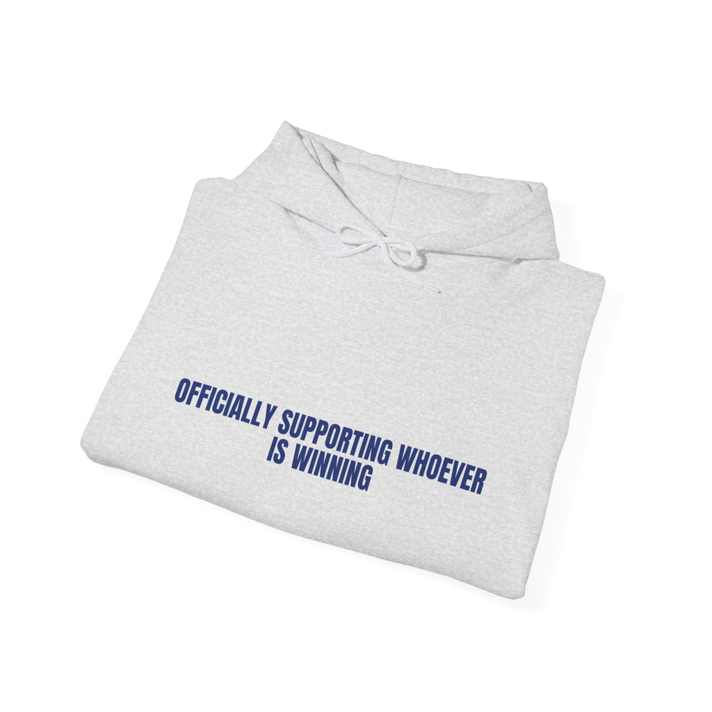 Officially Supporting Whoever Is Winning - Trendy Teez Funny Hoodie mockup