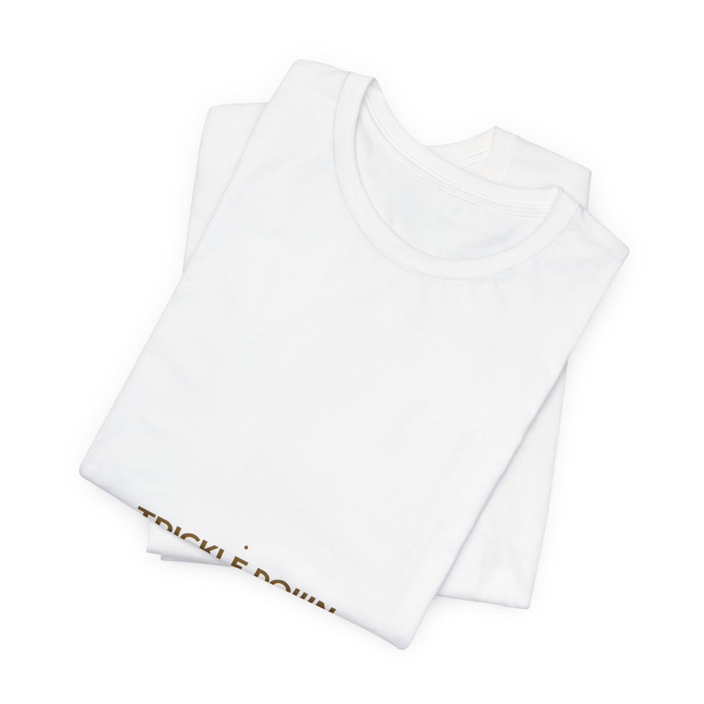 Trickle Down - Trendy Teez Funny Tee mockup
