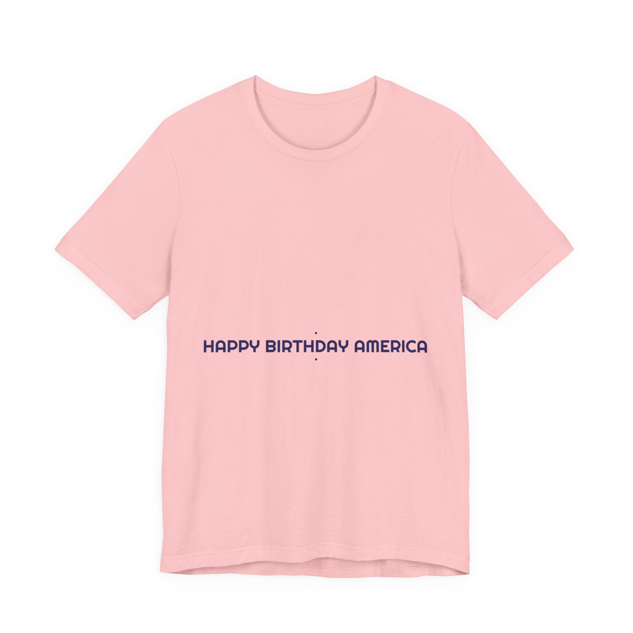Happy Birthday America — Funny Tee