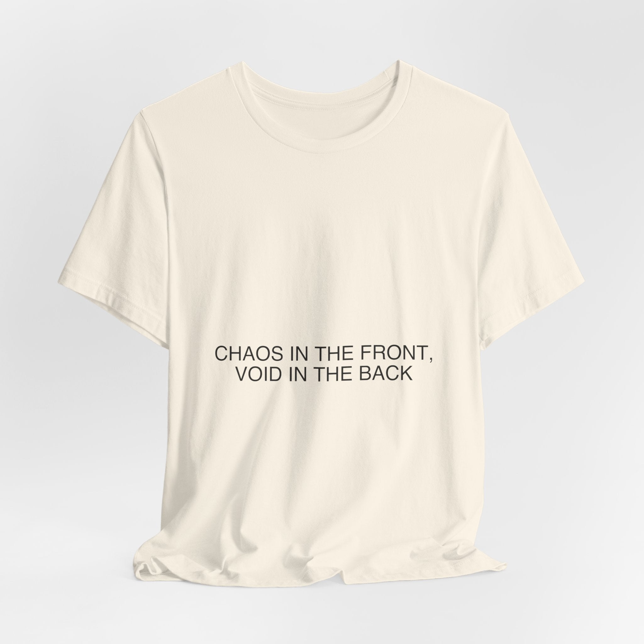 Chaos In The Front, Void In The Back — Funny Tee
