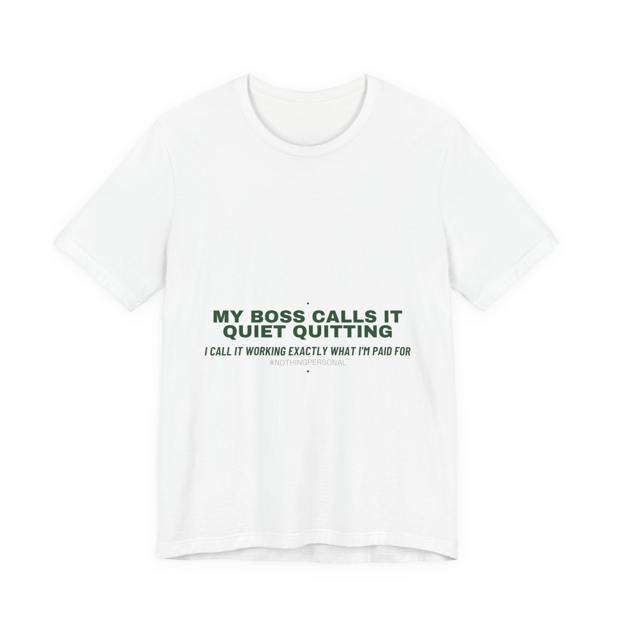 My Boss Calls It Quiet Quitting - Trendy Teez Funny Tee mockup