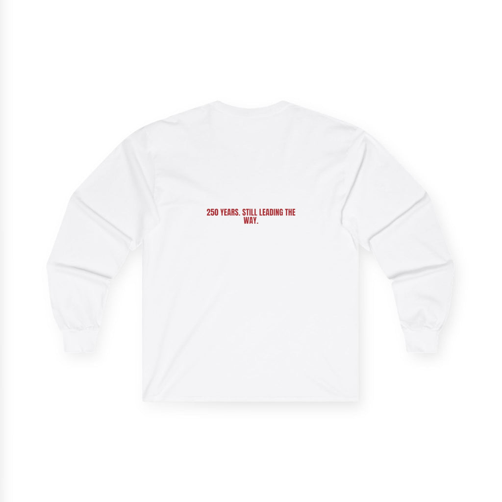 250 Years. Still Leading The Way. — Funny Long Sleeve (Back Print)