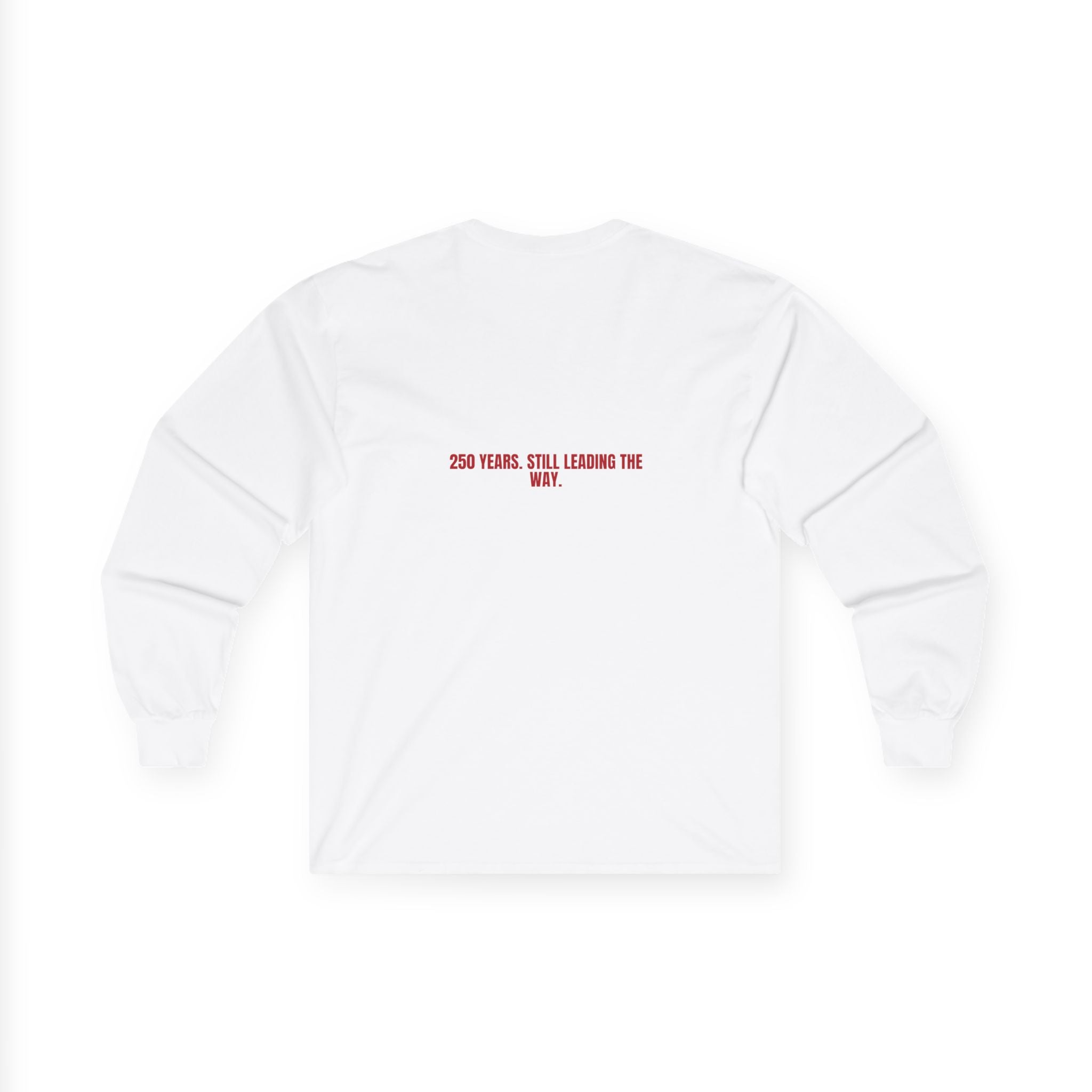 250 Years. Still Leading The Way. — Funny Long Sleeve (Back Print)