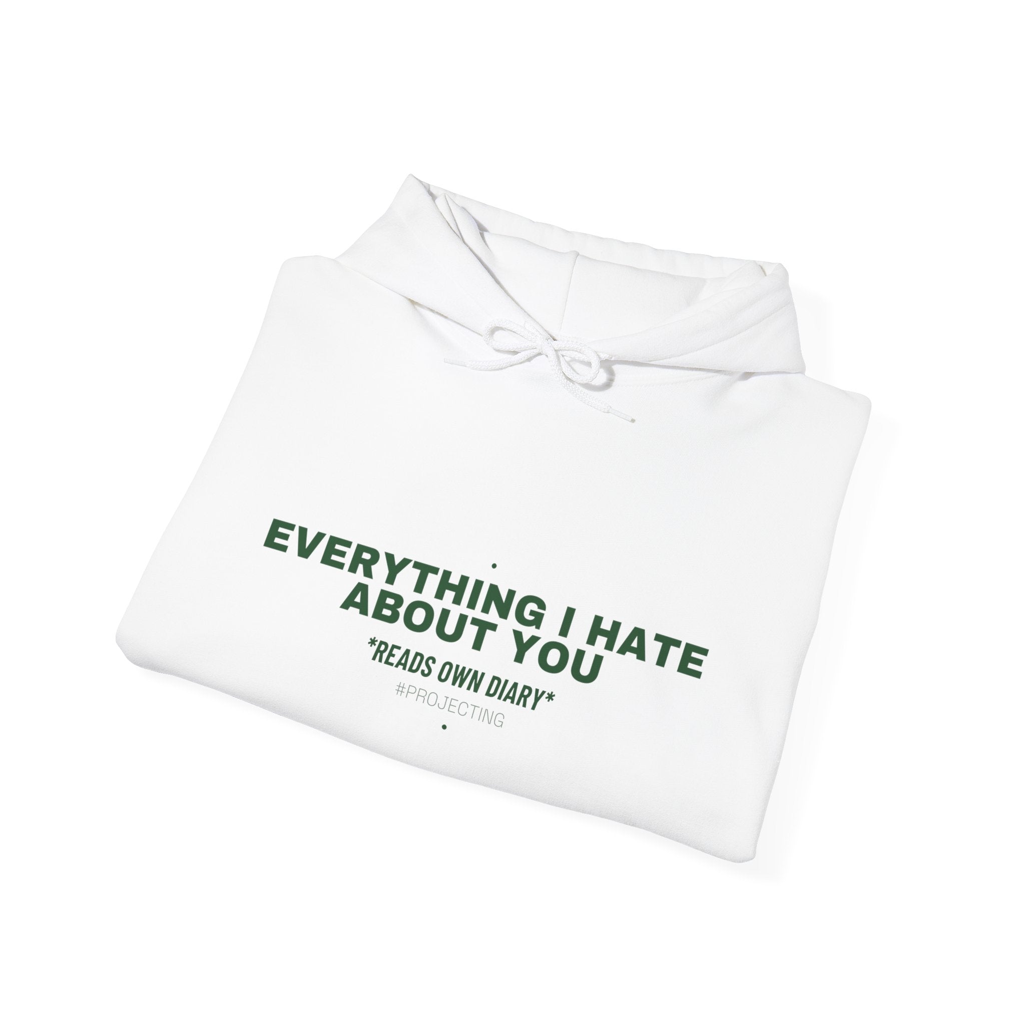 Everything I Hate About You - Trendy Teez Funny Hoodie mockup