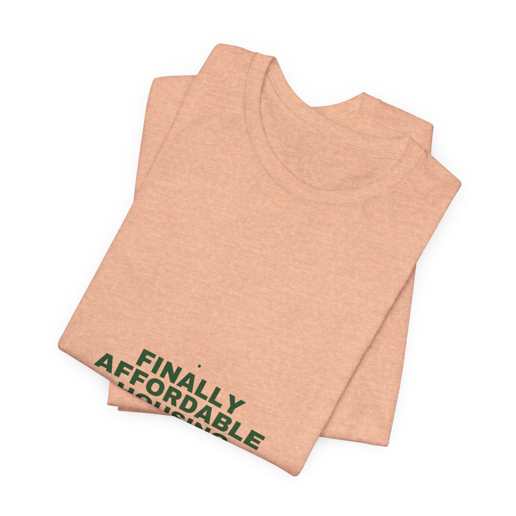 Finally Affordable Housing - Trendy Teez Funny Tee mockup