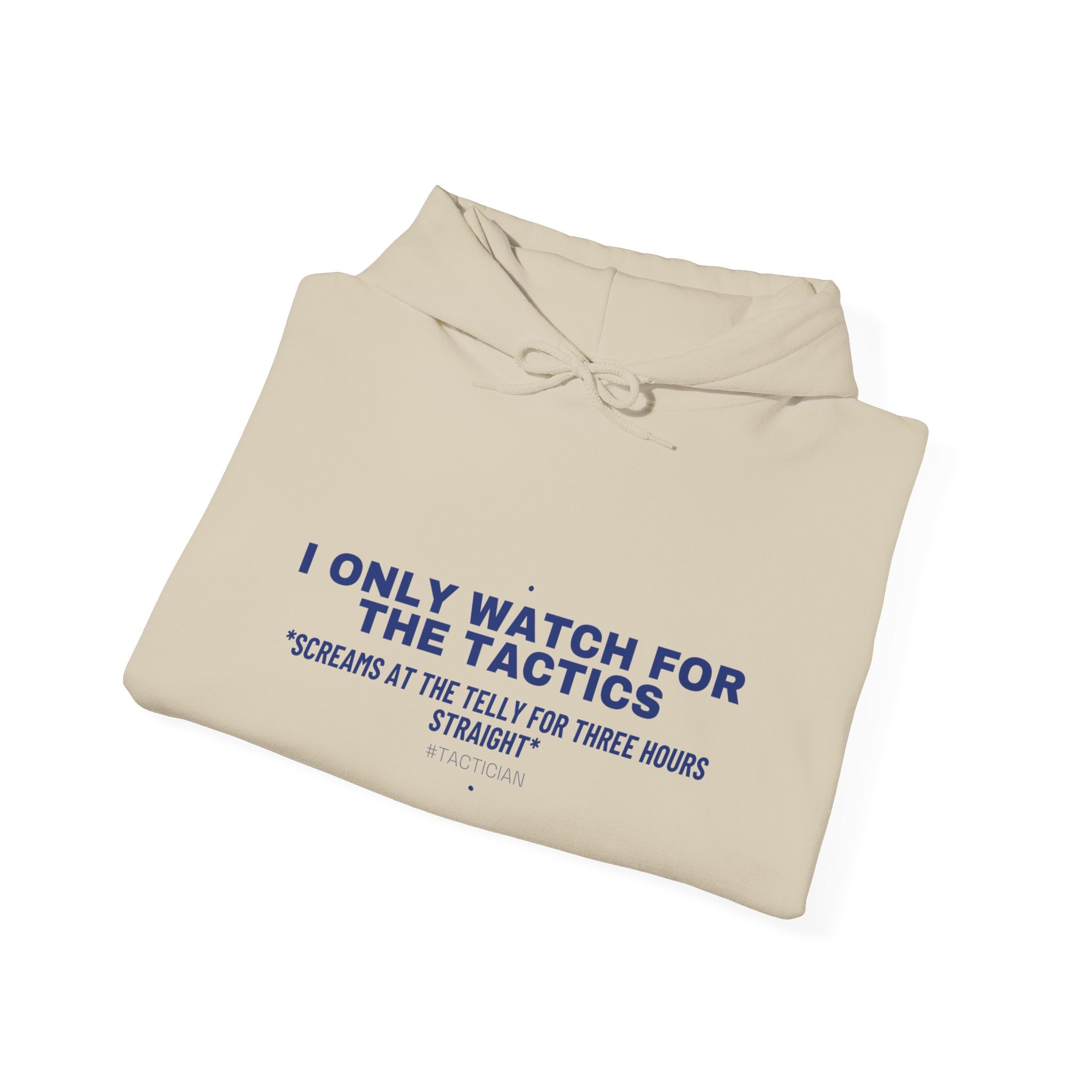 I Only Watch For The Tactics - Trendy Teez Funny Hoodie mockup