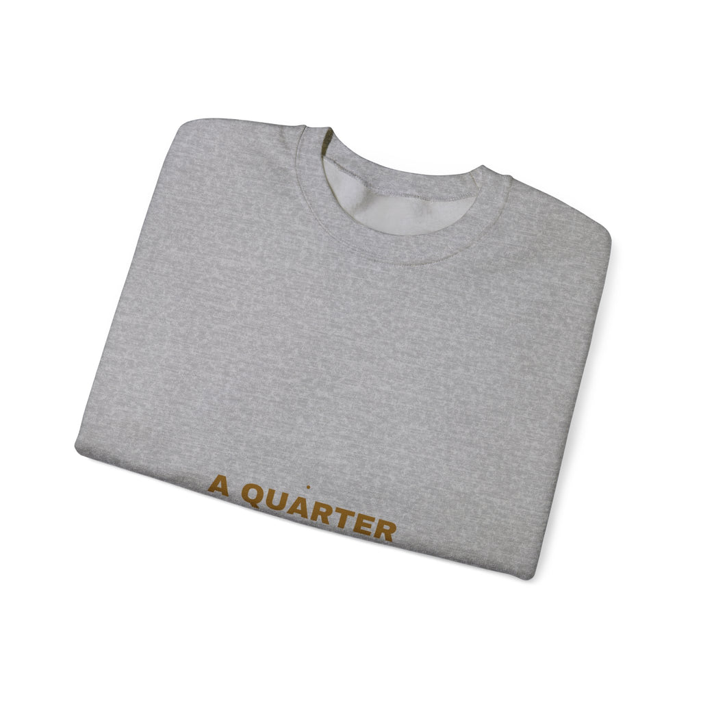 A Quarter Millennium Of Confidence — Funny Crewneck