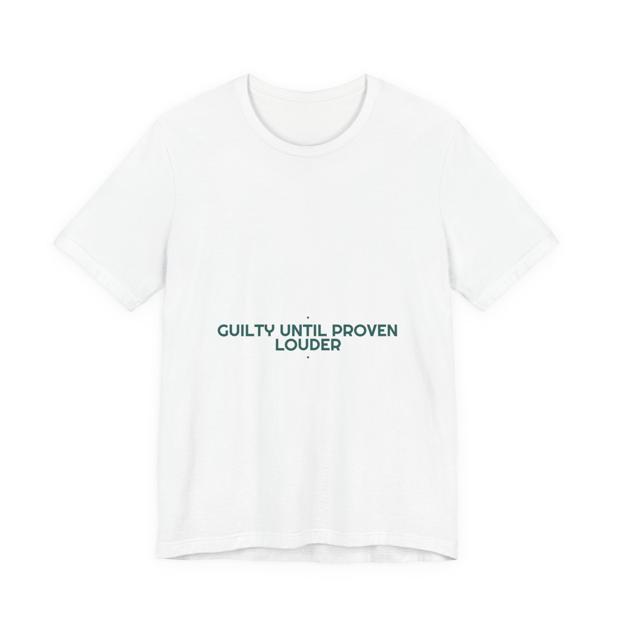 Guilty Until Proven Louder - Trendy Teez Funny Tee mockup