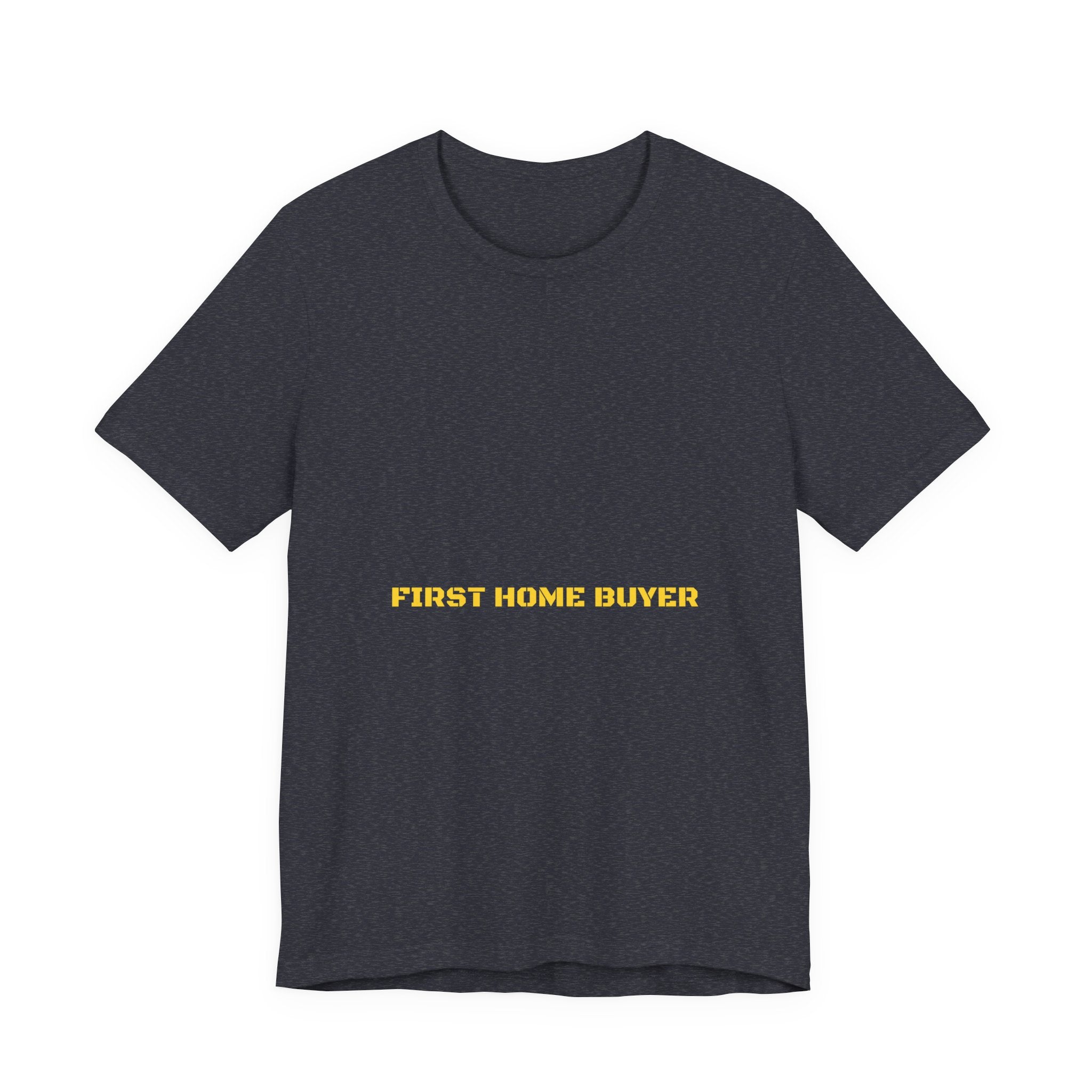 First Home Buyer - Trendy Teez Funny Tee mockup