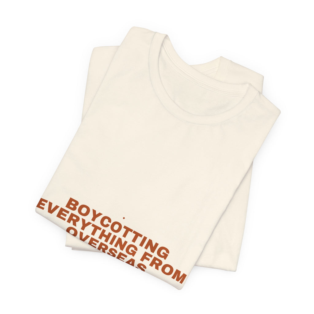 Boycotting Everything From Overseas - Trendy Teez Funny Tee mockup