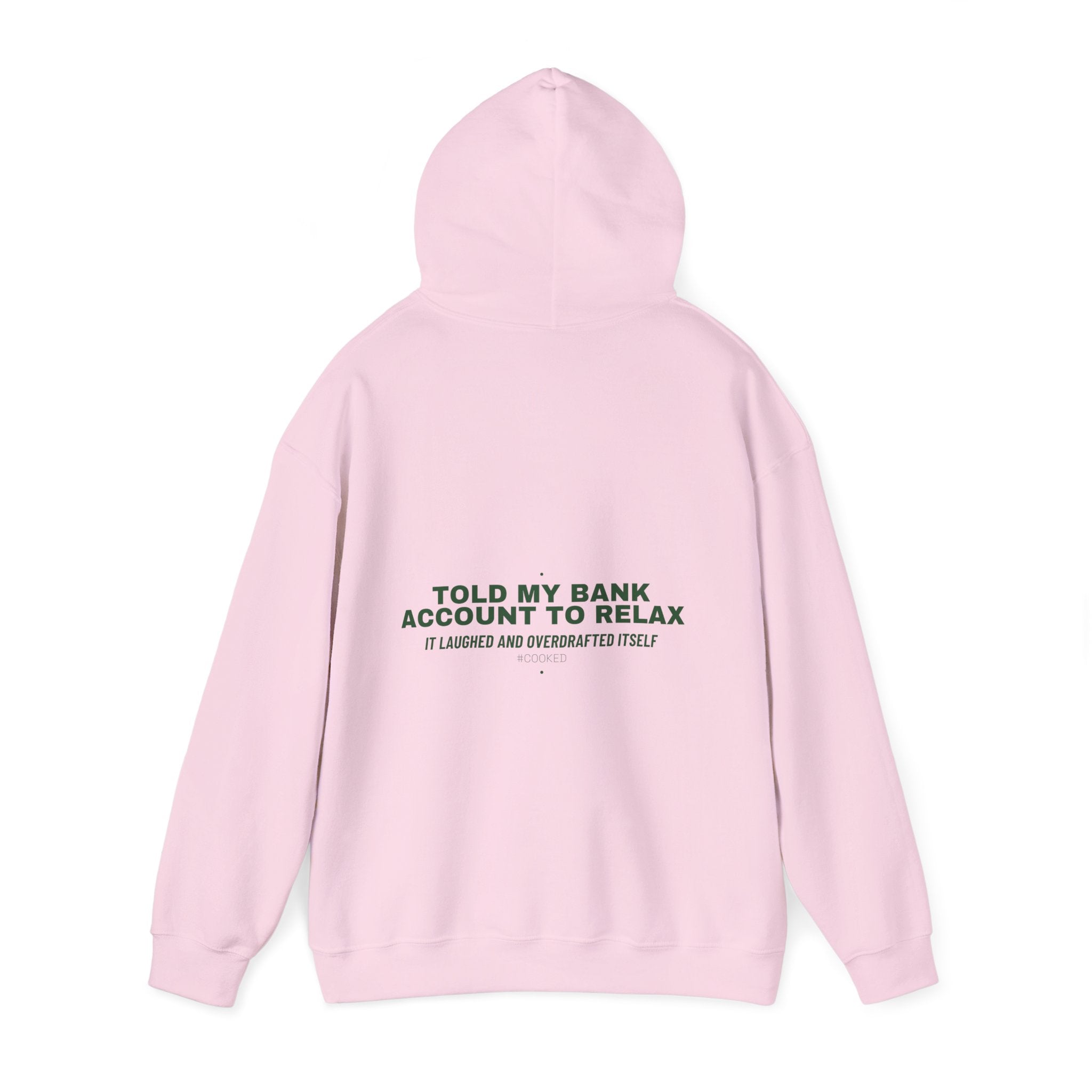 Told My Bank Account To Relax - Trendy Teez Funny Hoodie (Back Print) mockup