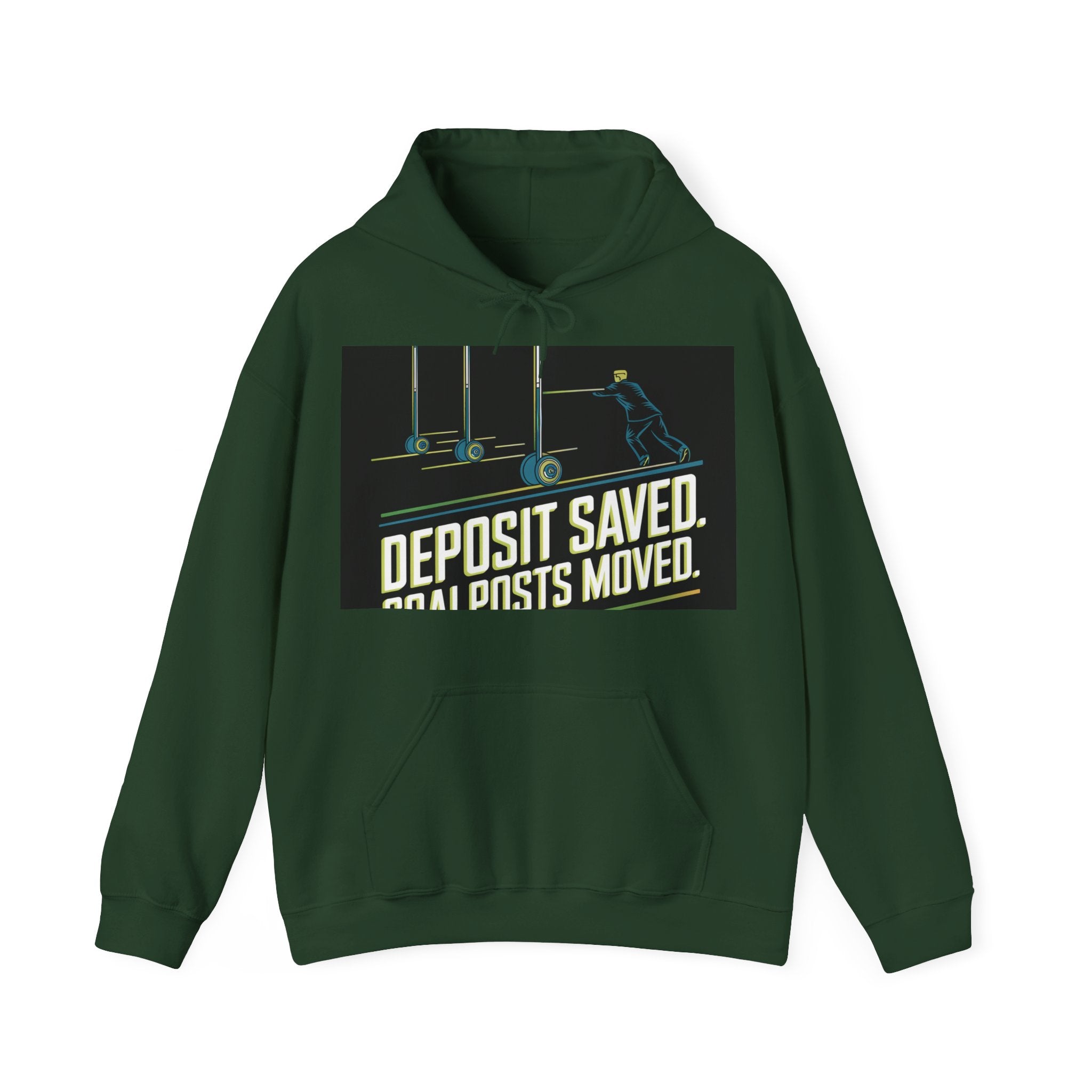 Deposit Saved. Goalposts Moved. - Trendy Teez Funny Hoodie mockup