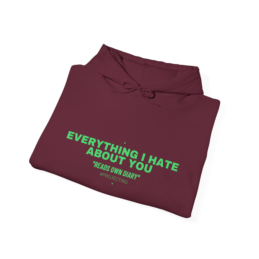 Everything I Hate About You - Trendy Teez Funny Hoodie mockup