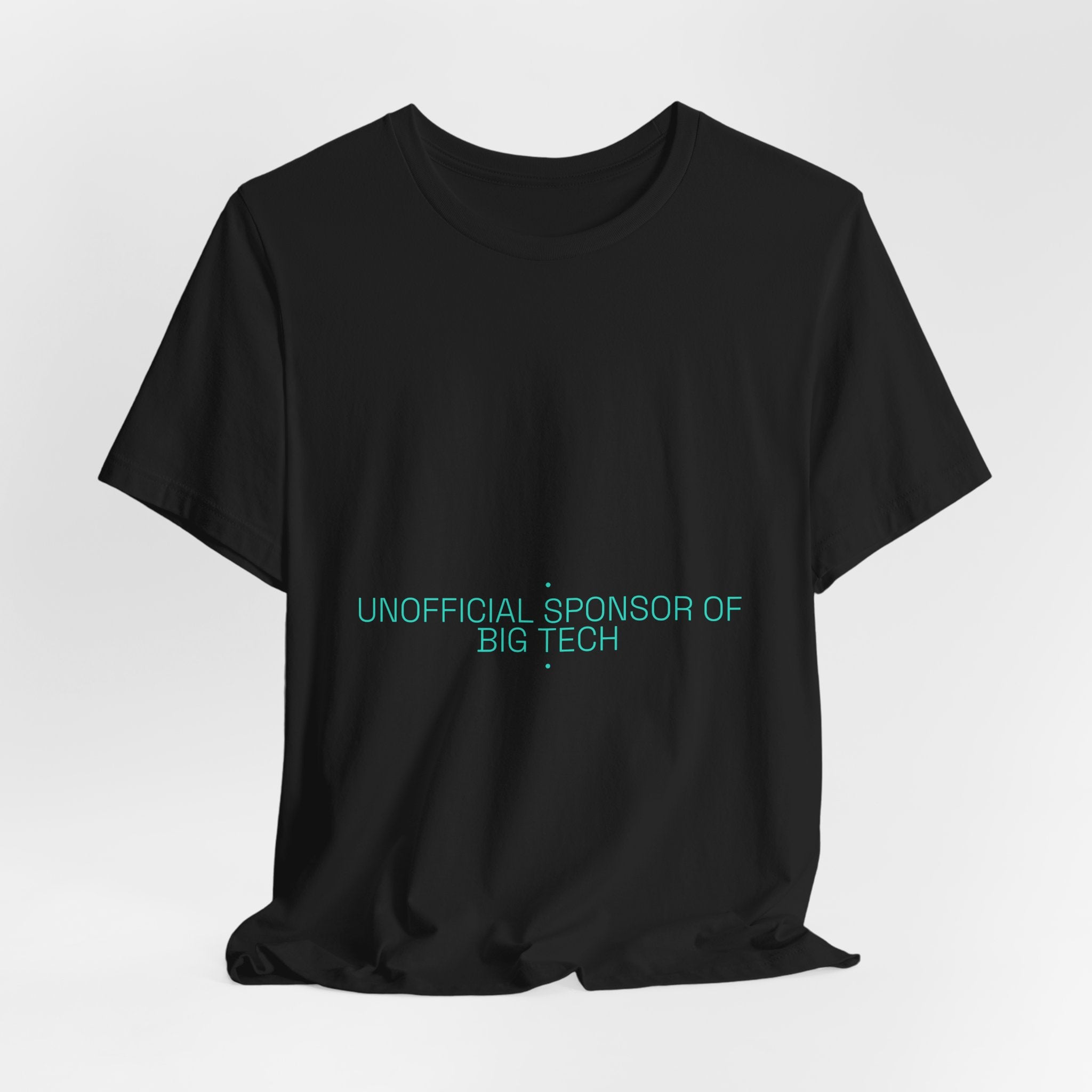 Unofficial Sponsor Of Big Tech - Trendy Teez Funny Tee mockup