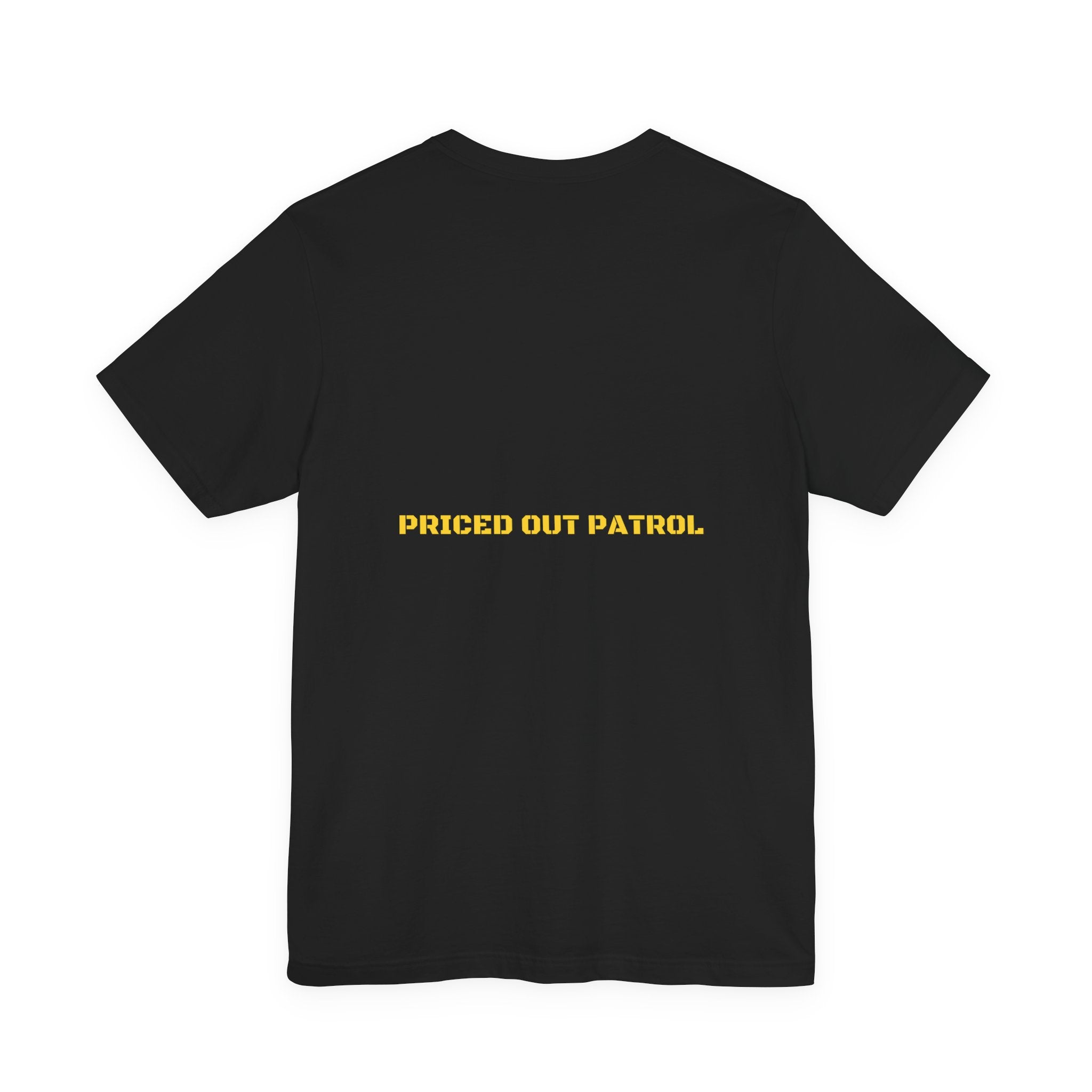 Priced Out Patrol - Trendy Teez Funny Tee (Back Print) mockup