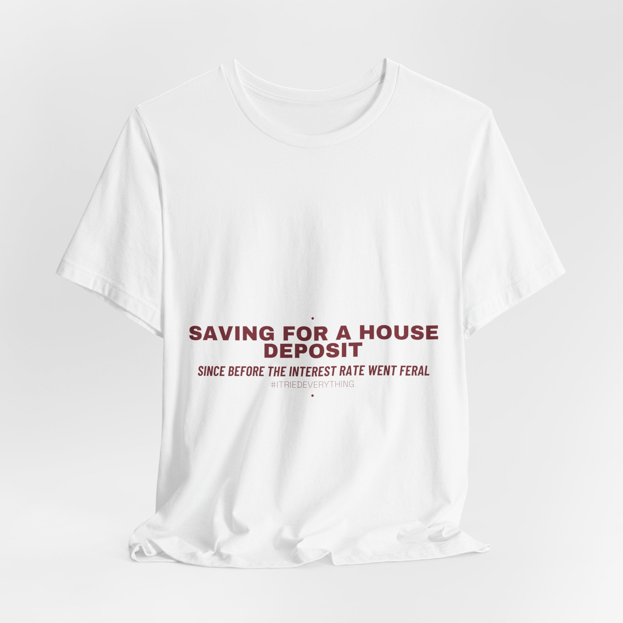 Saving For A House Deposit - Trendy Teez Funny Tee mockup