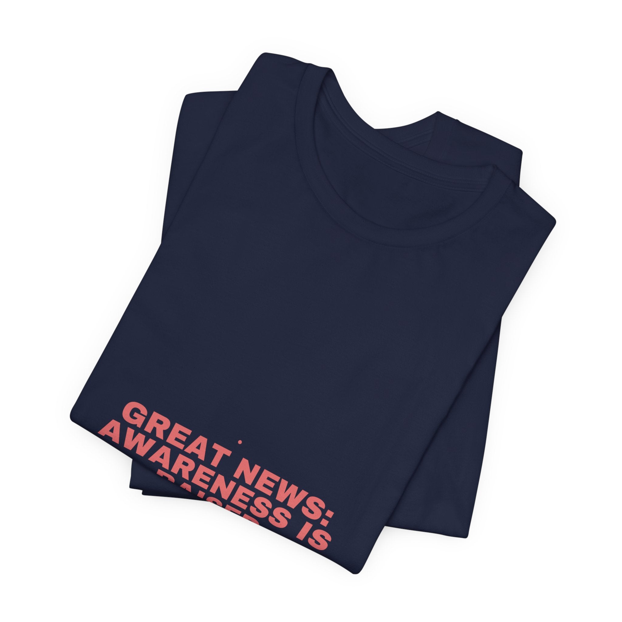 Great News: Awareness Is Raised - Trendy Teez Funny Tee mockup