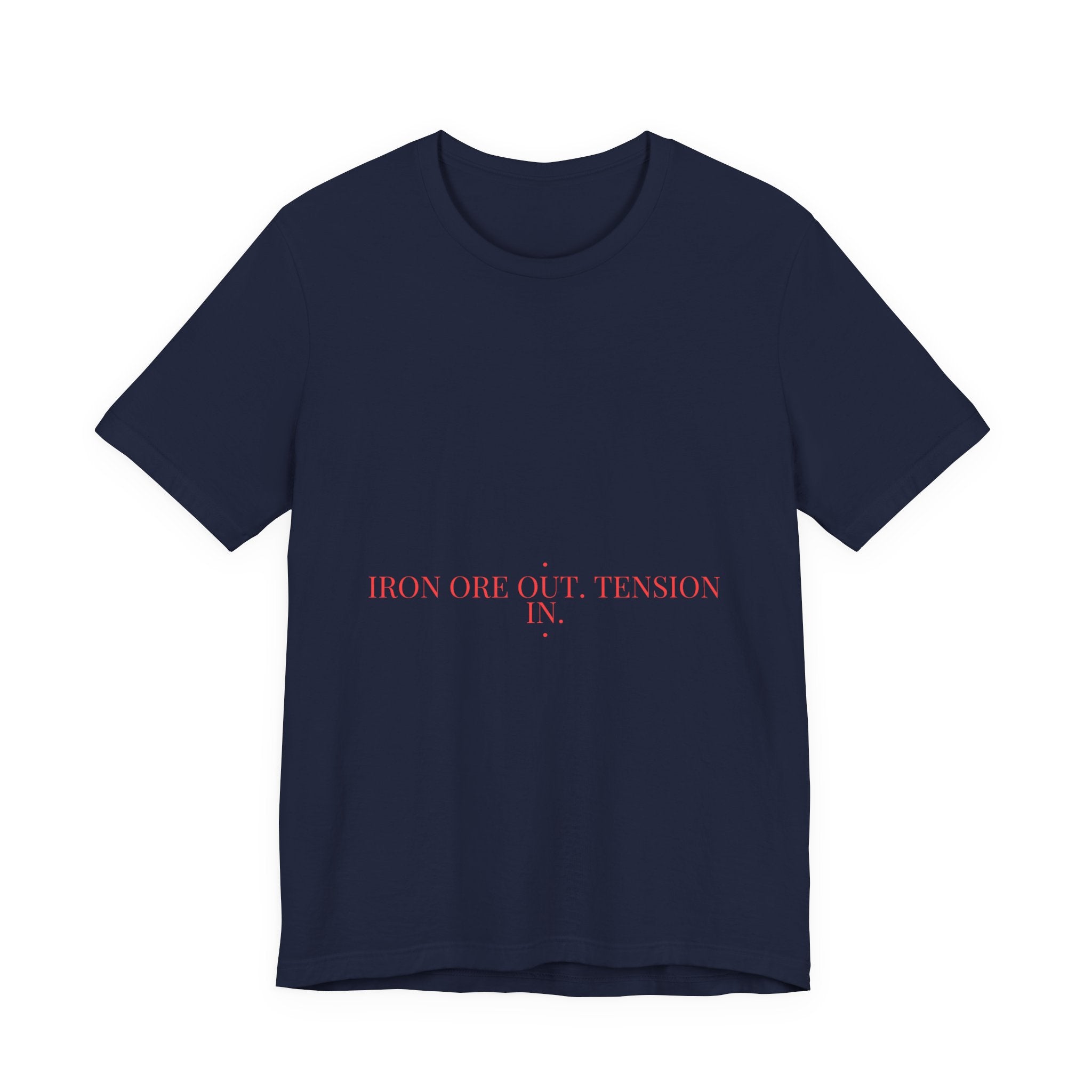 Iron Ore Out. Tension In. - Trendy Teez Funny Tee mockup