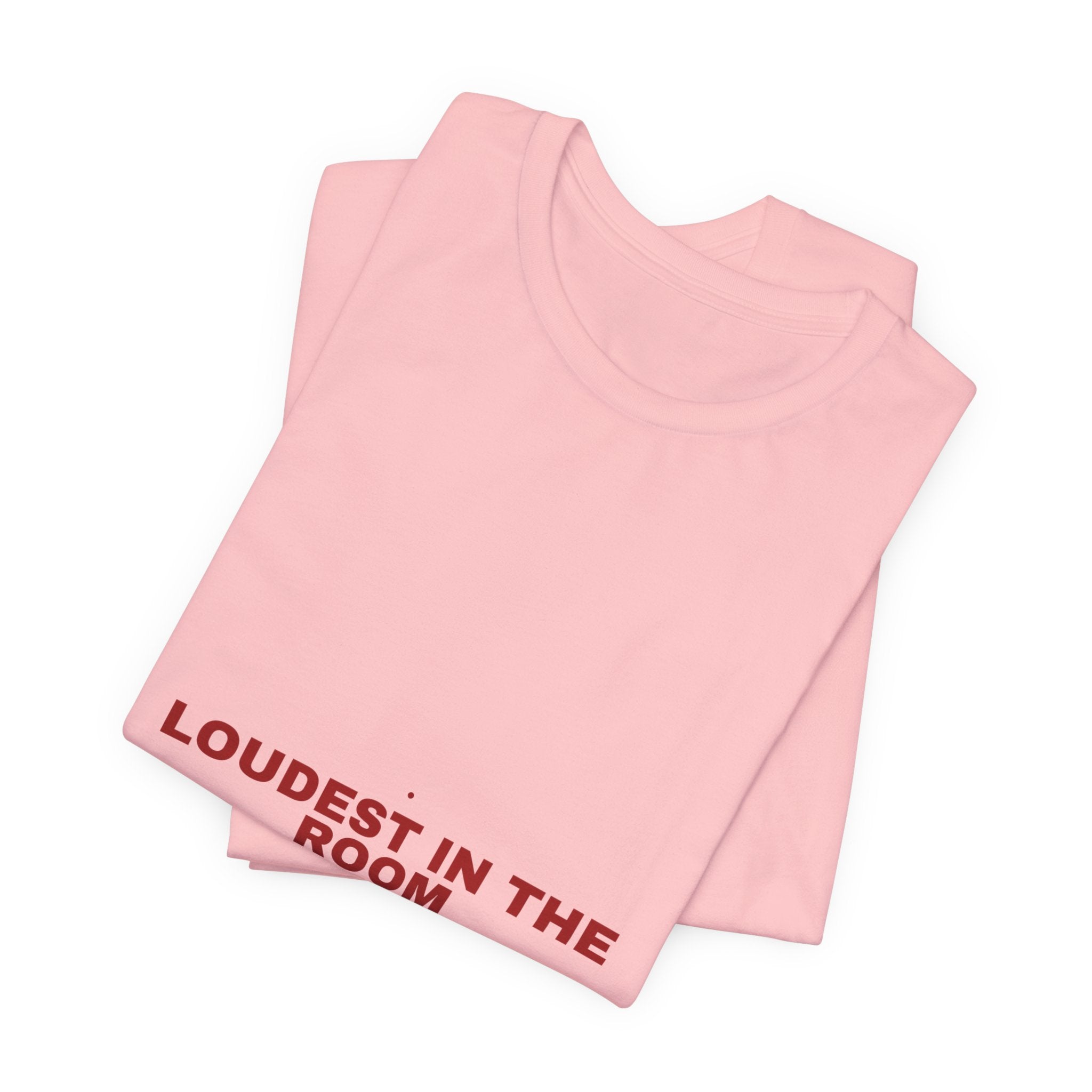 Loudest In The Room - Trendy Teez Funny Tee mockup