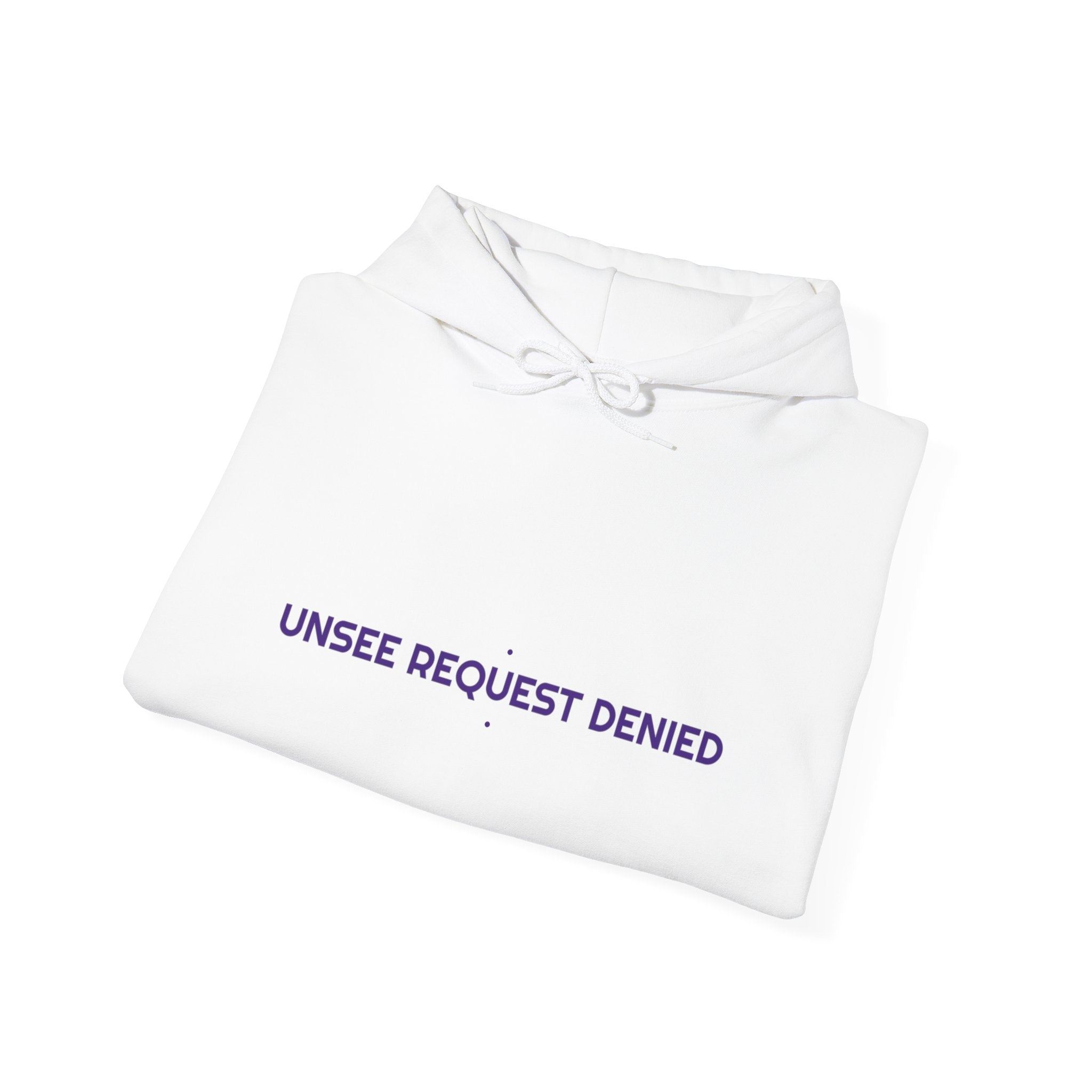 Unsee Request Denied - Trendy Teez Funny Hoodie mockup