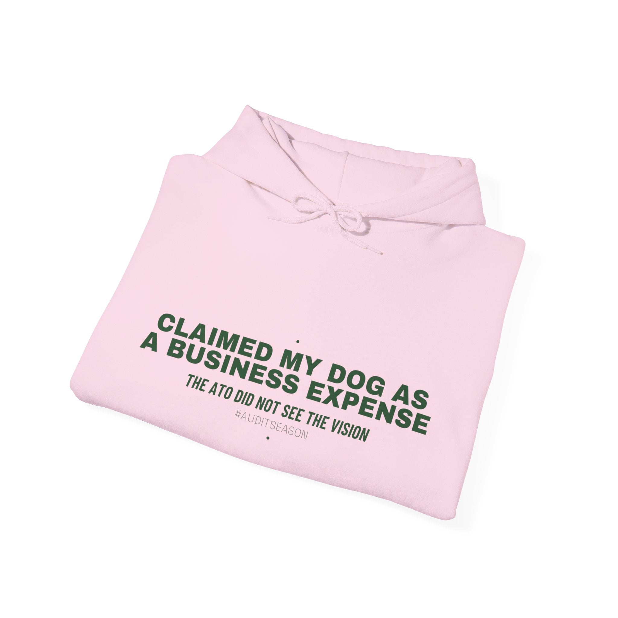 Claimed My Dog As A Business Expense — Funny Hoodie