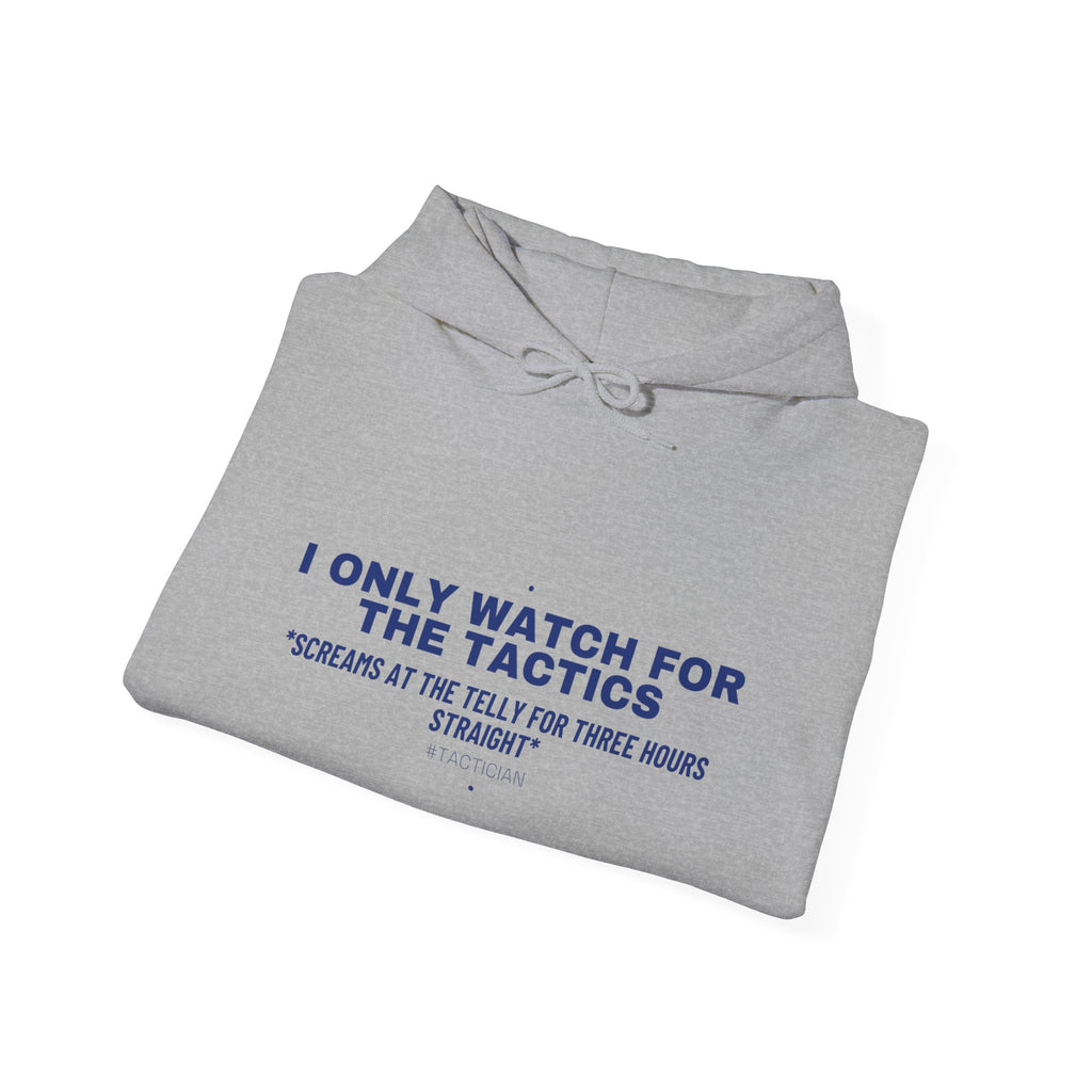 I Only Watch For The Tactics - Trendy Teez Funny Hoodie mockup