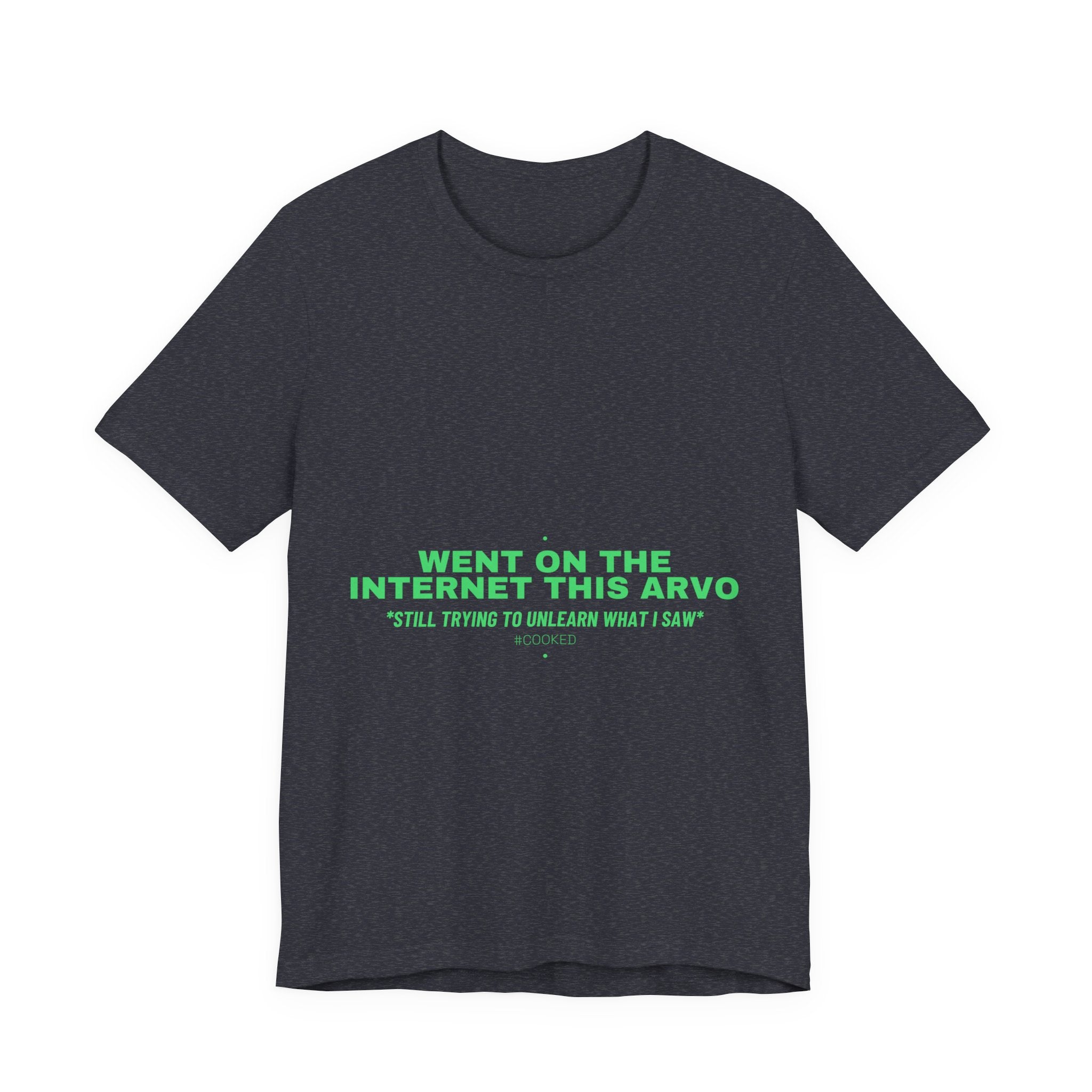 Went On The Internet This Arvo - Trendy Teez Funny Tee mockup