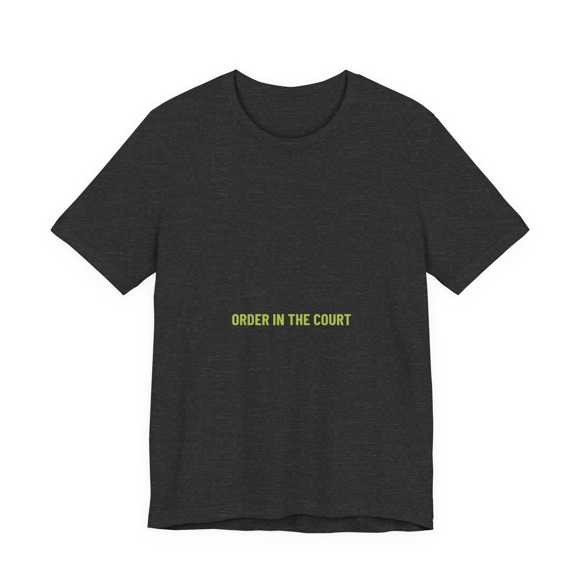 Order In The Court - Trendy Teez Funny Tee mockup