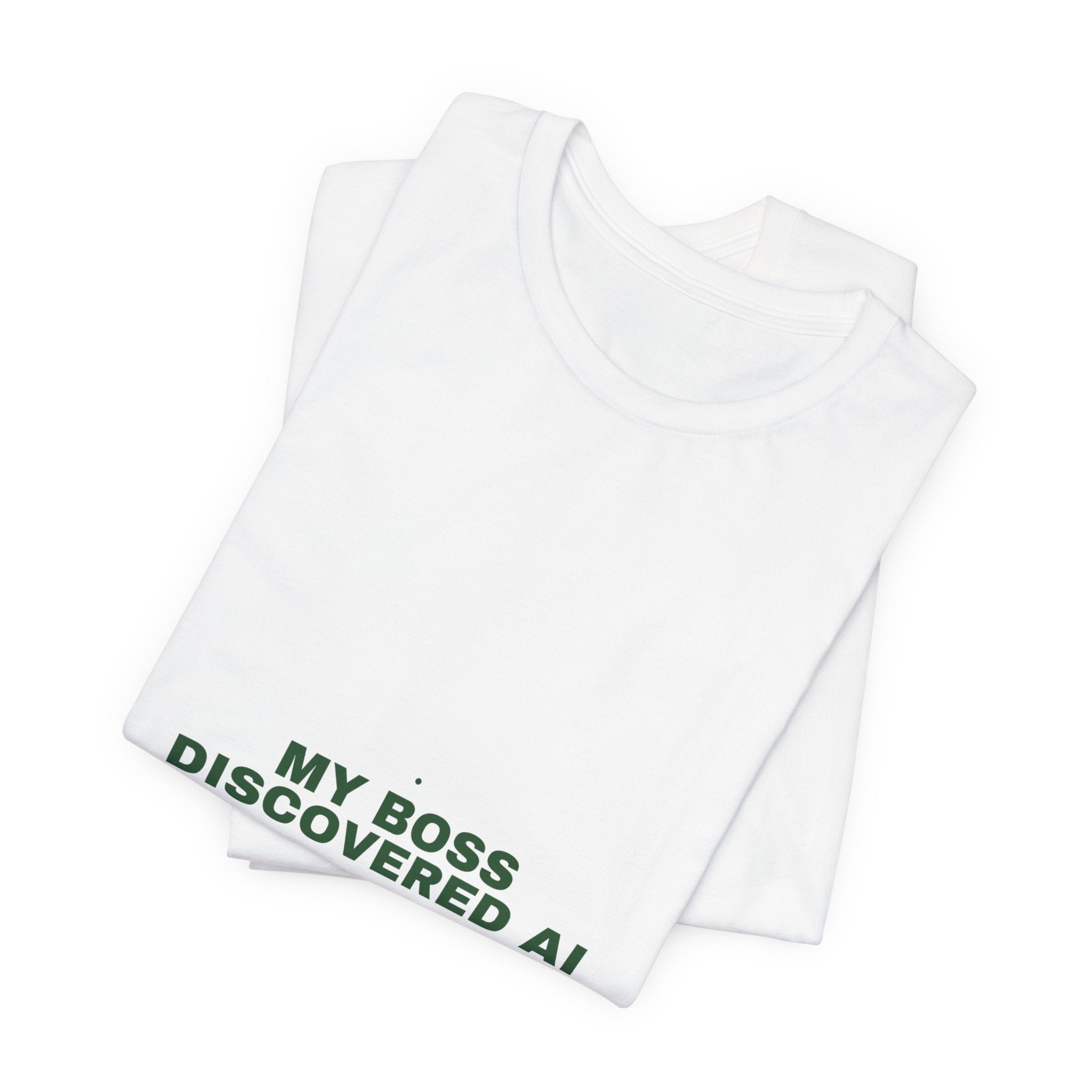 My Boss Discovered Ai - Trendy Teez Funny Tee mockup