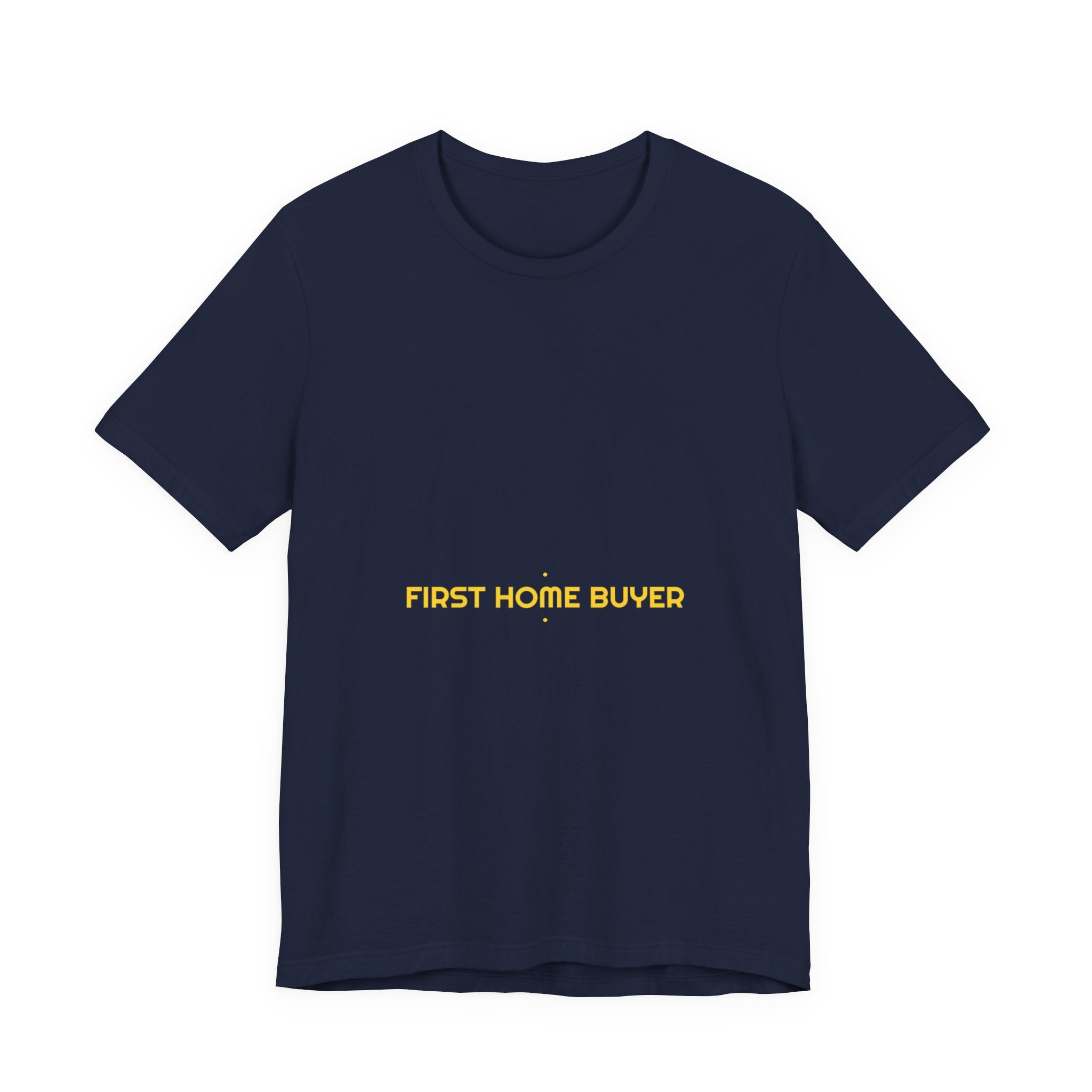 First Home Buyer - Trendy Teez Funny Tee mockup