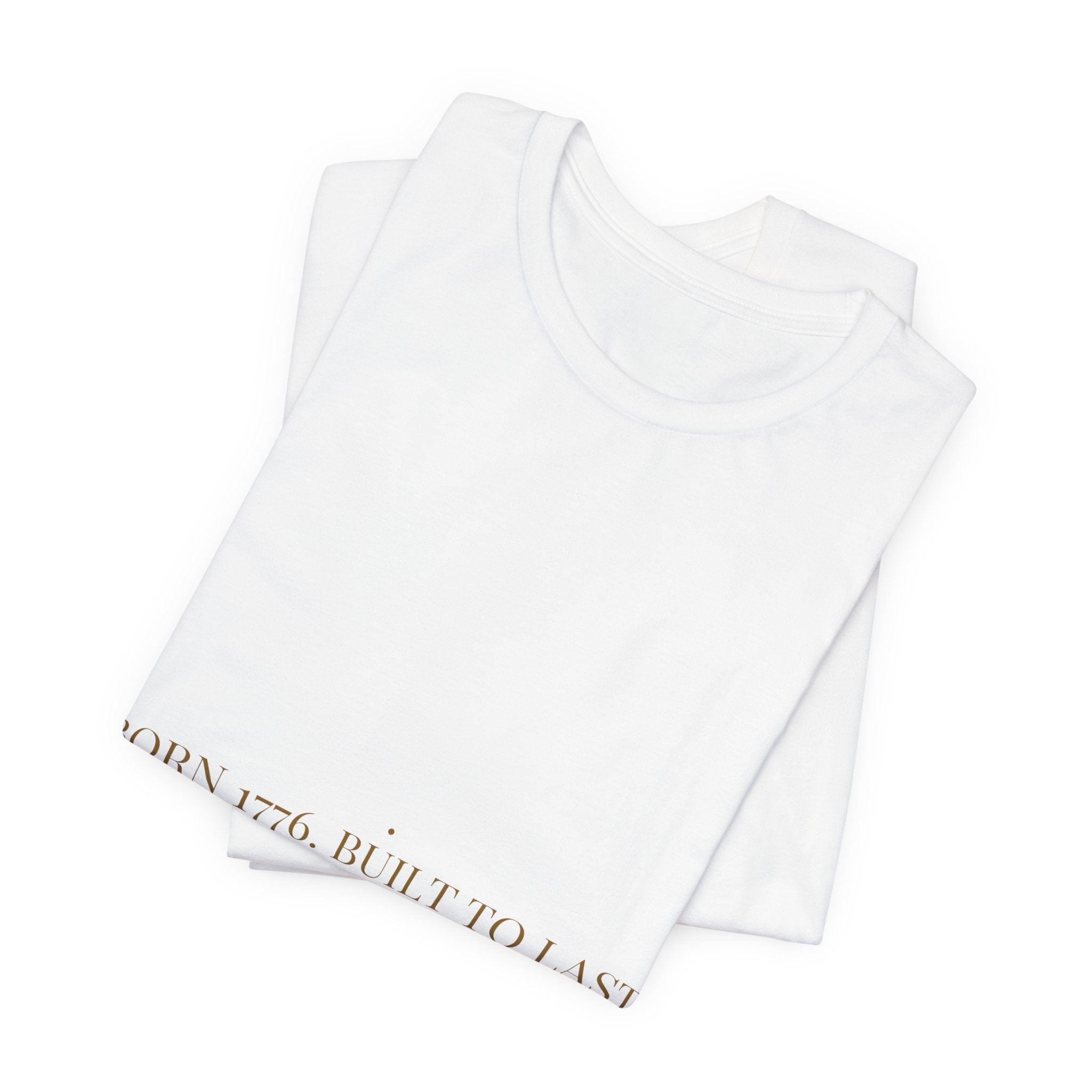 Born 1776. Built To Last Forever. — Funny Tee