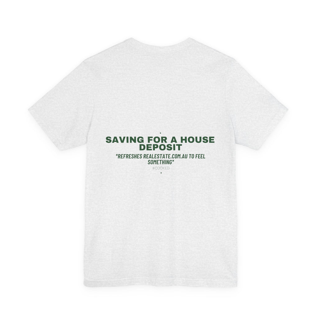 Saving For A House Deposit - Trendy Teez Funny Tee (Back Print) mockup