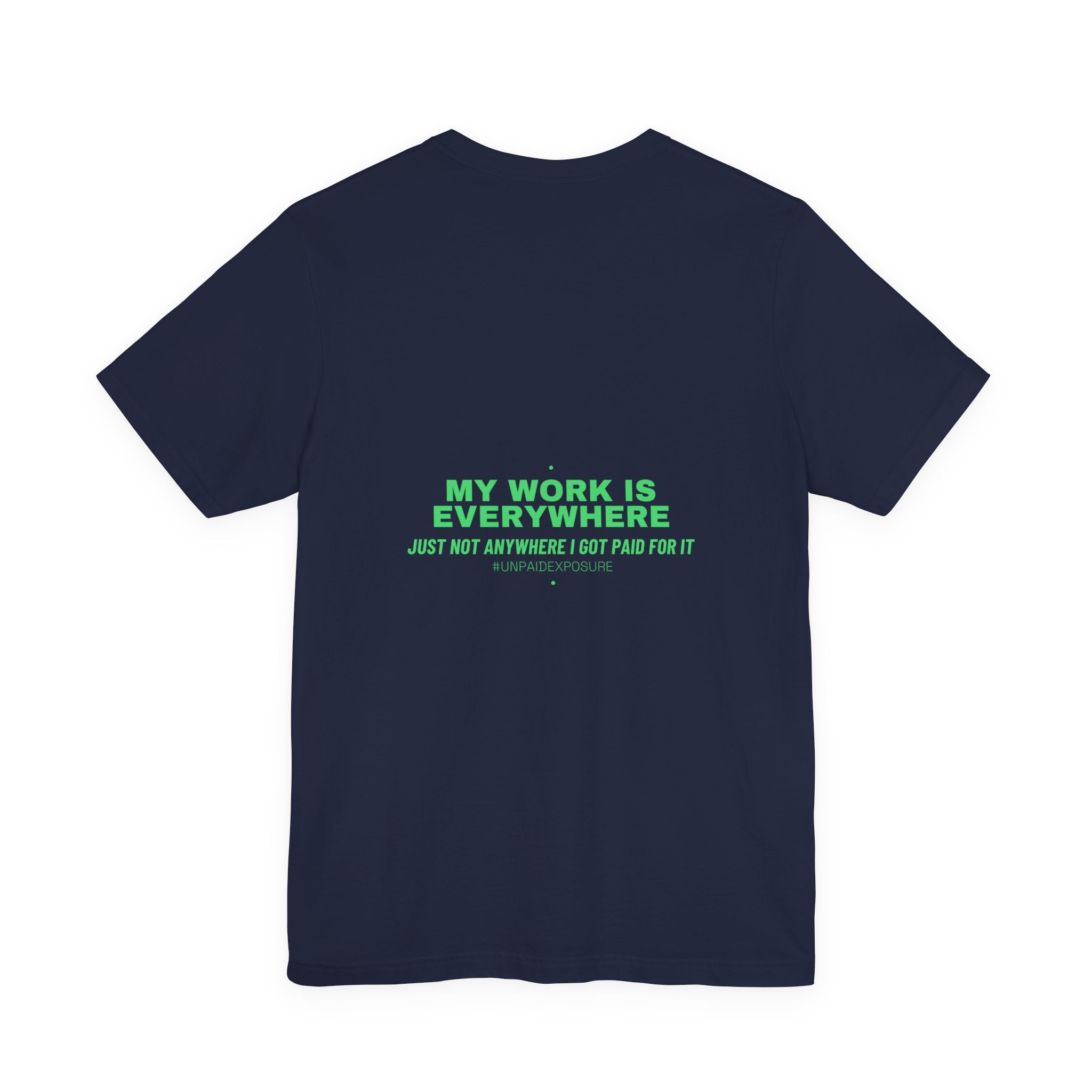 My Work Is Everywhere - Trendy Teez Funny Tee (Back Print) mockup