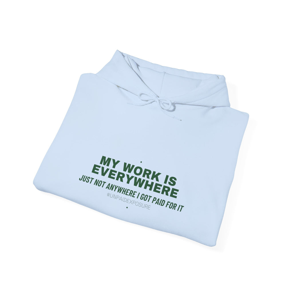My Work Is Everywhere - Trendy Teez Funny Hoodie mockup