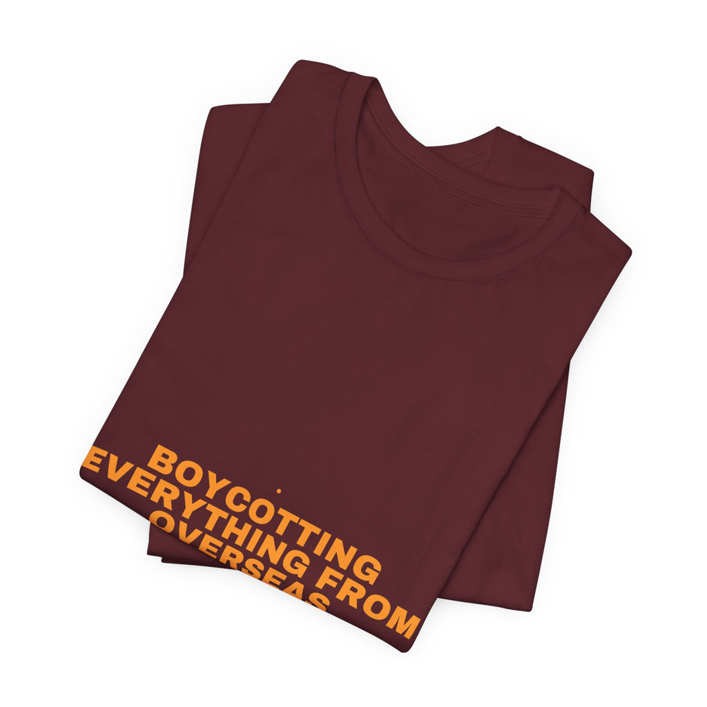 Boycotting Everything From Overseas - Trendy Teez Funny Tee mockup