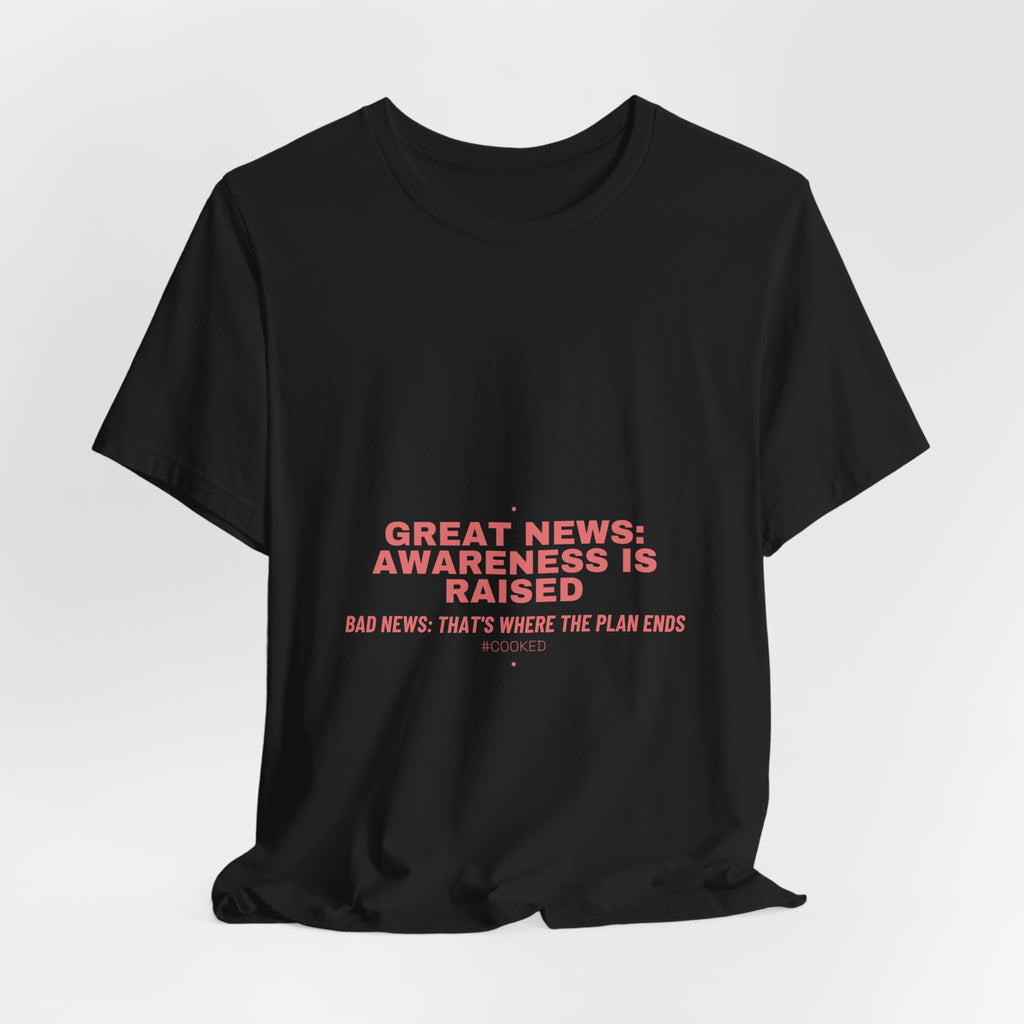 Great News: Awareness Is Raised - Trendy Teez Funny Tee mockup