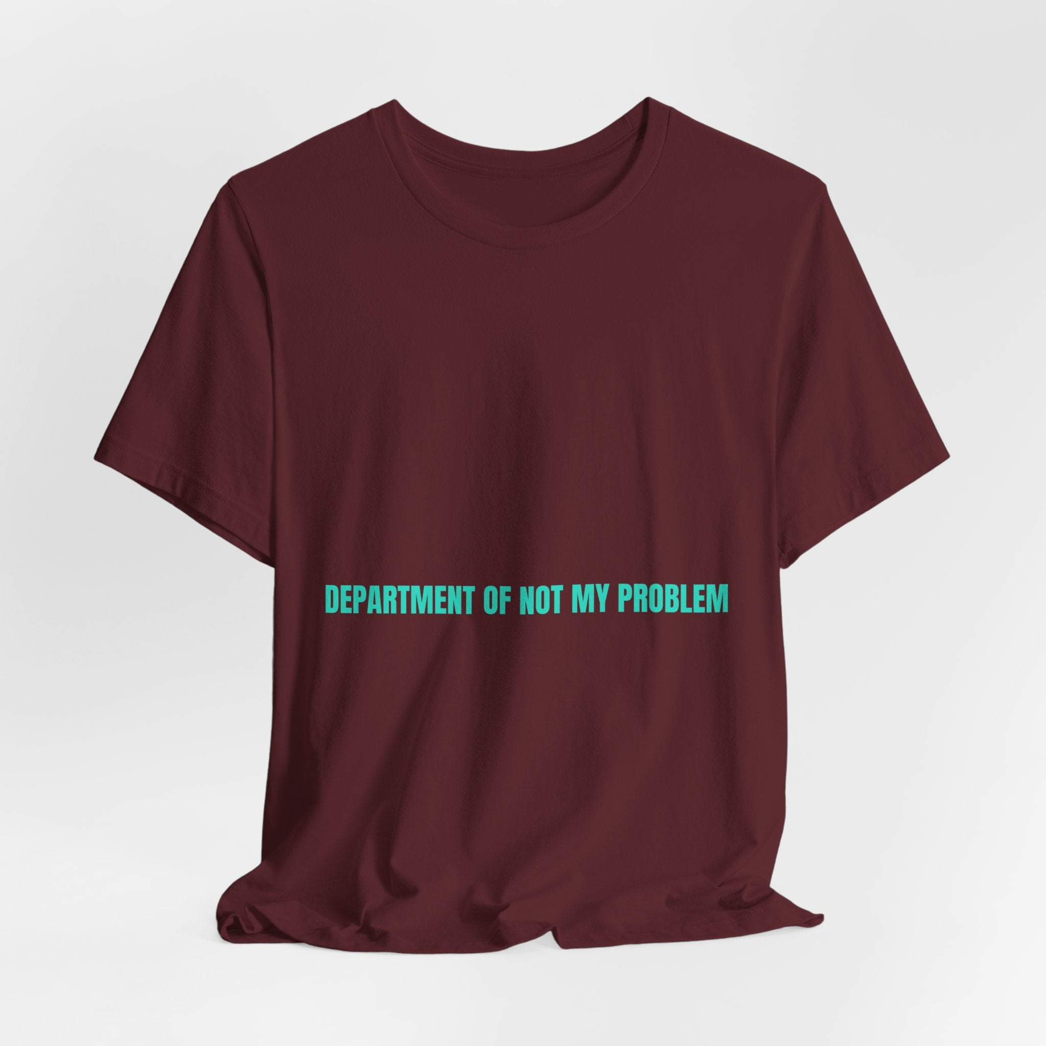 Department Of Not My Problem - Trendy Teez Funny Tee mockup