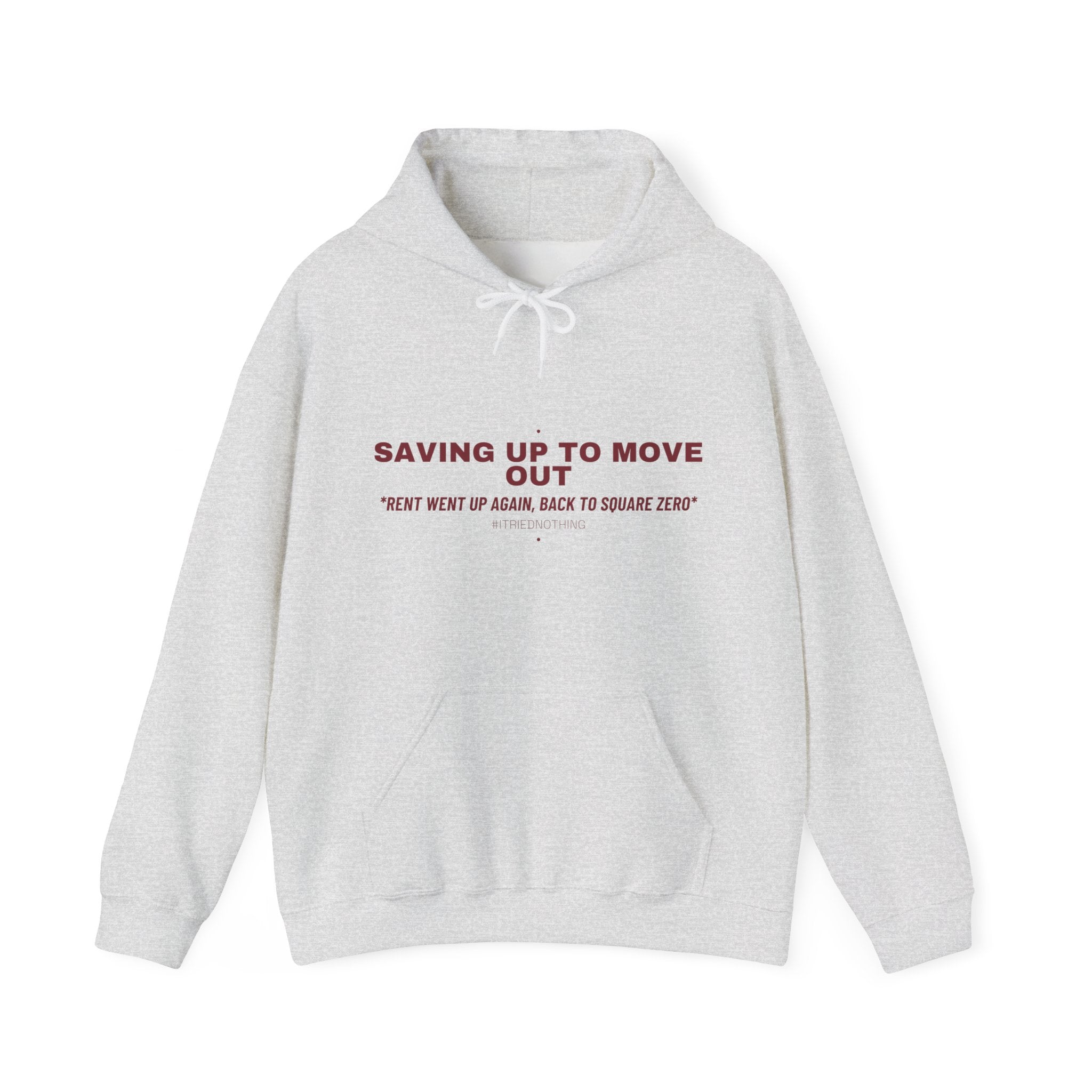 Saving Up To Move Out - Trendy Teez Funny Hoodie mockup