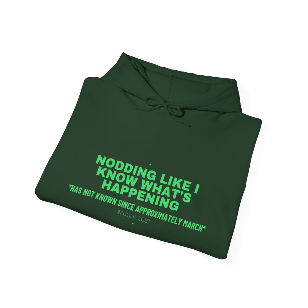 Nodding Like I Know What'S Happening - Trendy Teez Funny Hoodie mockup
