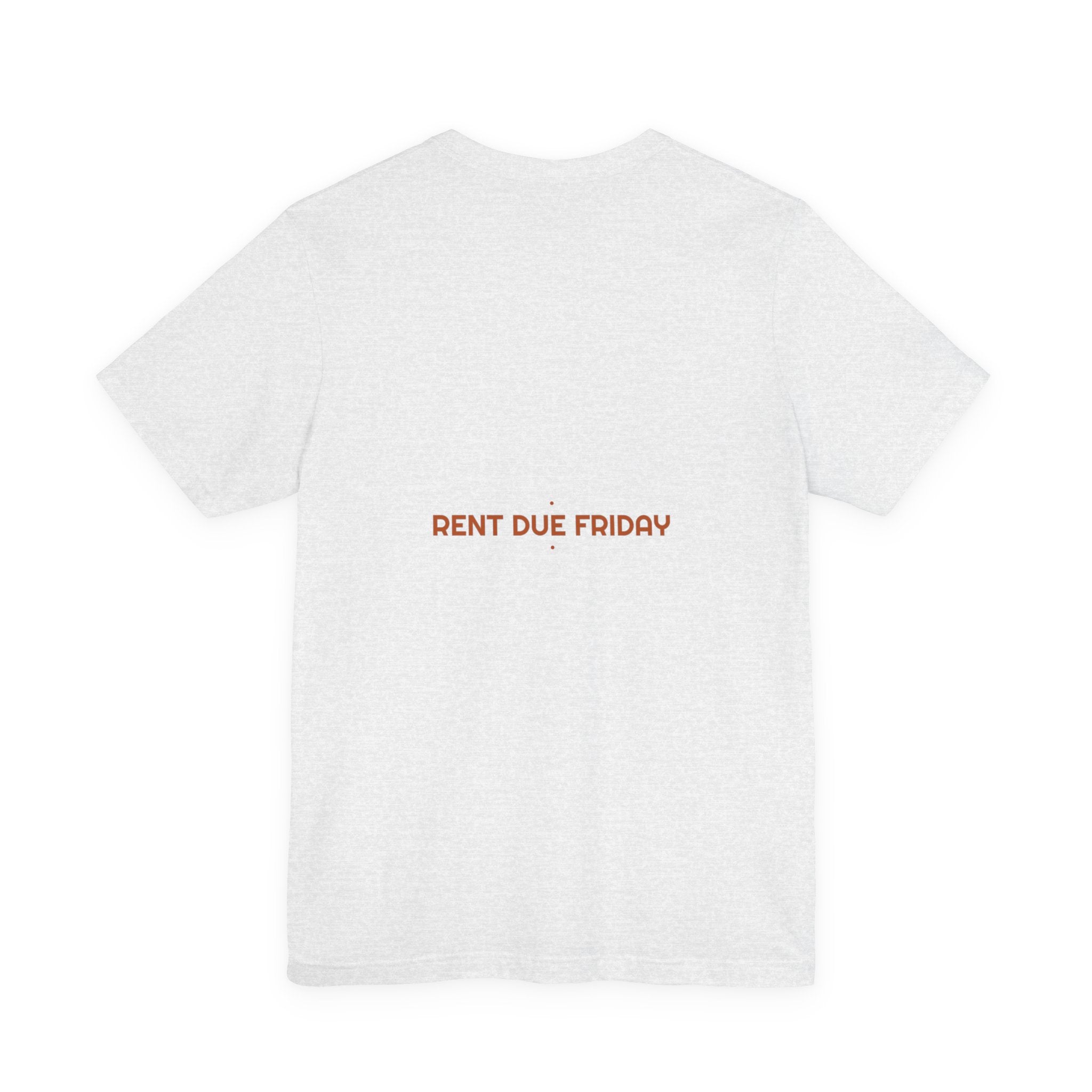 Rent Due Friday - Trendy Teez Funny Tee (Back Print) mockup