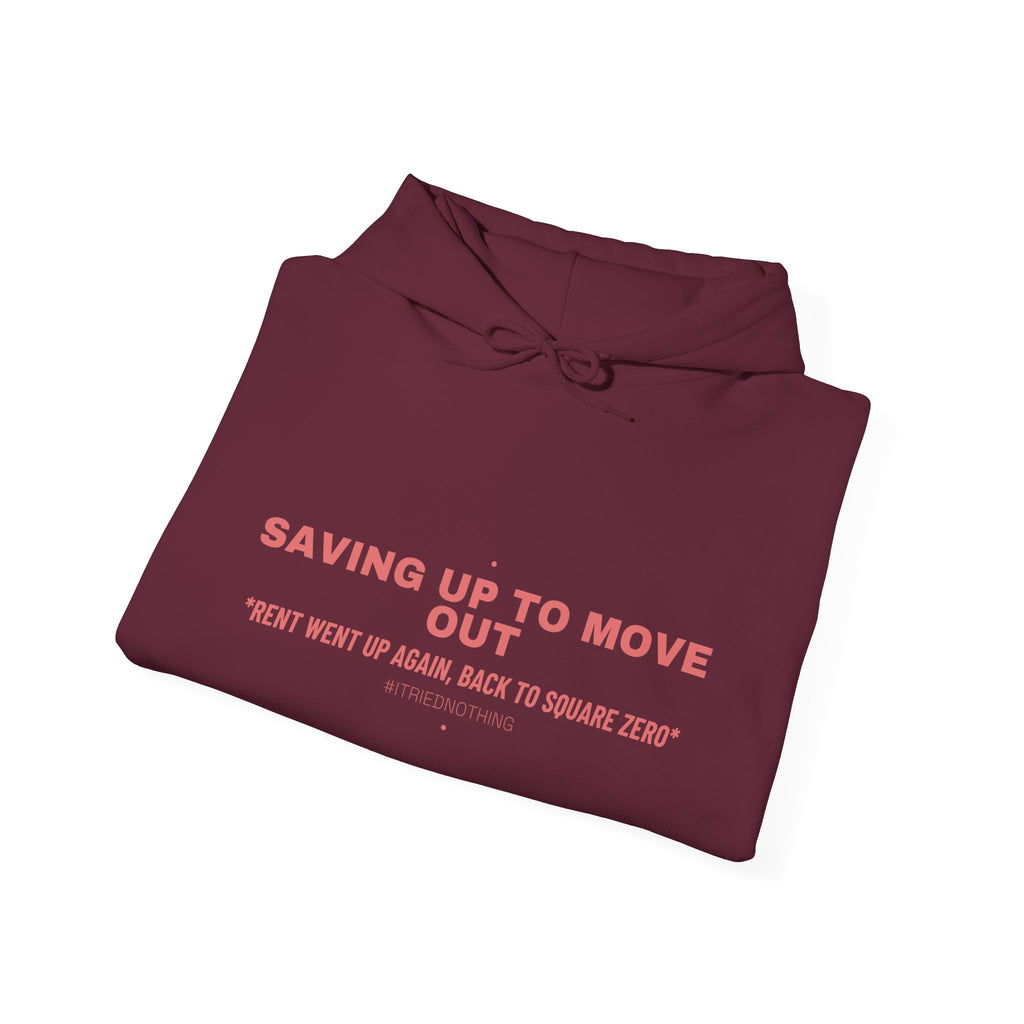 Saving Up To Move Out - Trendy Teez Funny Hoodie mockup